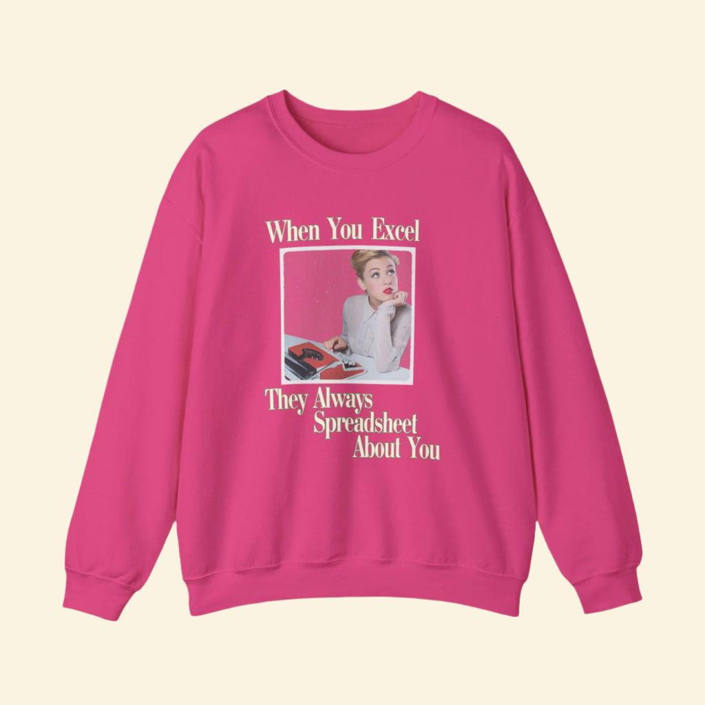 Funny Excel Sweatshirt – "When You Excel, They Always Spreadsheet About You" - Unisex Heavy Blend Crew