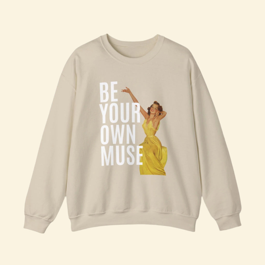 Be Your Own Muse Crewneck Sweatshirt - Inspirational Vintage Design