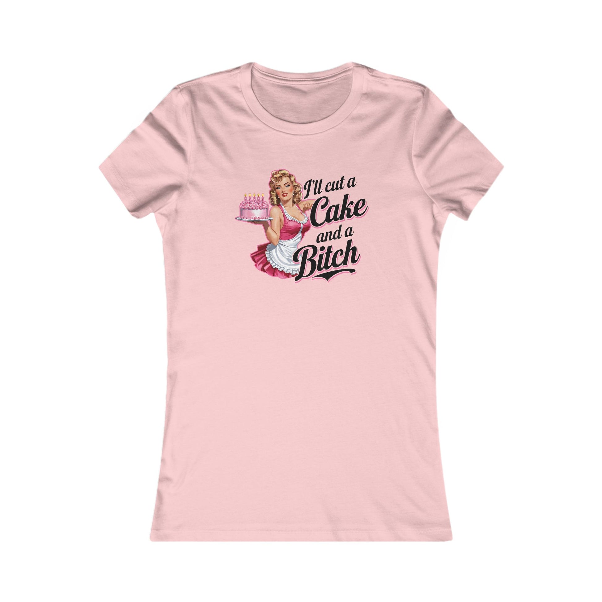 Funny Women's Tee - I'll Cut a Cake and a Bitch- Retro Tee