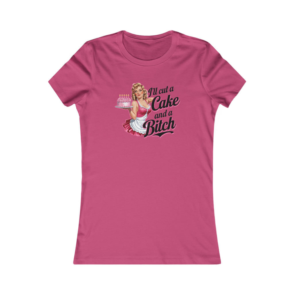 Funny Women's Tee - I'll Cut a Cake and a Bitch- Retro Tee