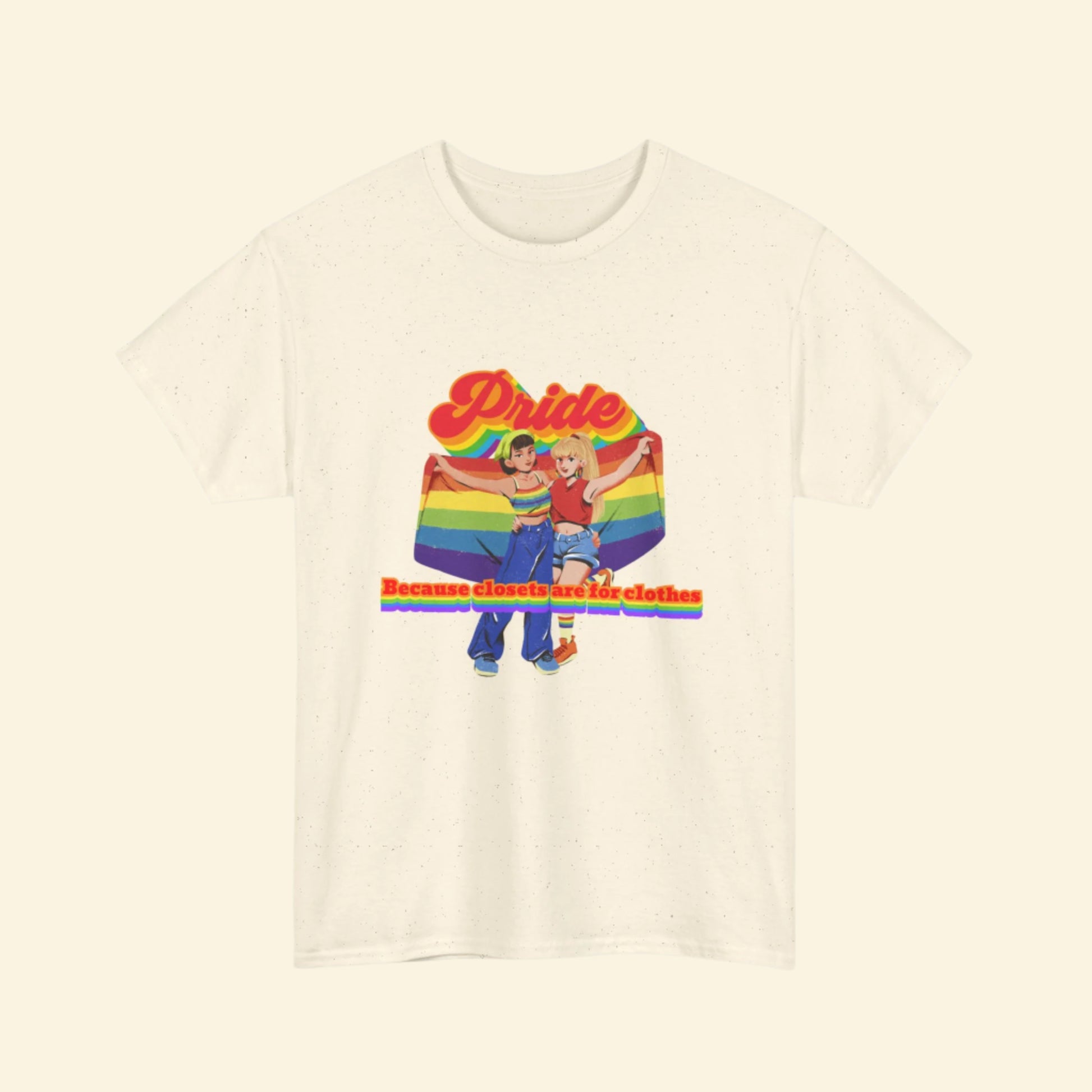 Pride! Because closets are for clothes , Unisex Heavy Cotton Shirt, LGBTQ+ Pride Apparel