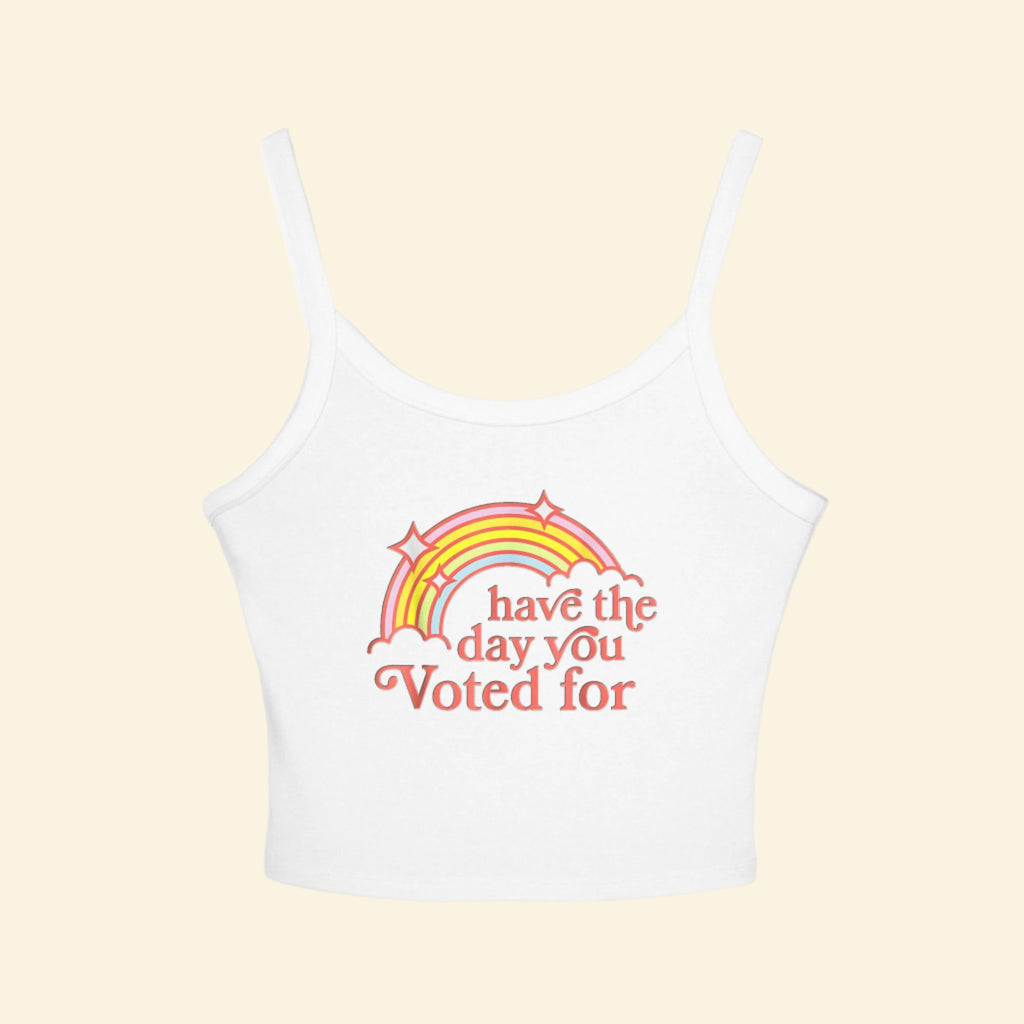 Women's Spaghetti Strap Tank Top - Rainbow Vibes 'Have the Day You Voted For'
