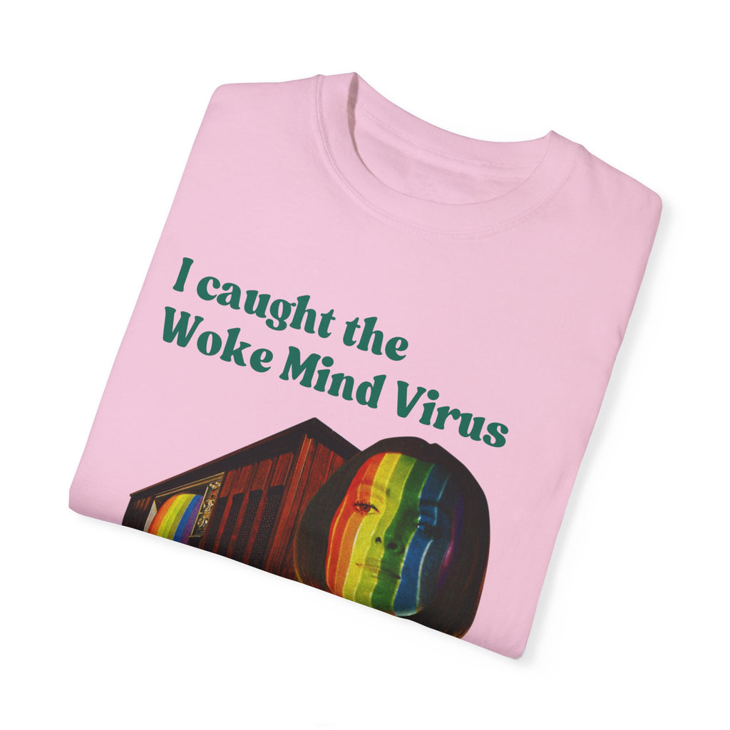 Woke Mind Virus- Empathy T-Shirt - Unisex Garment-Dyed Tee