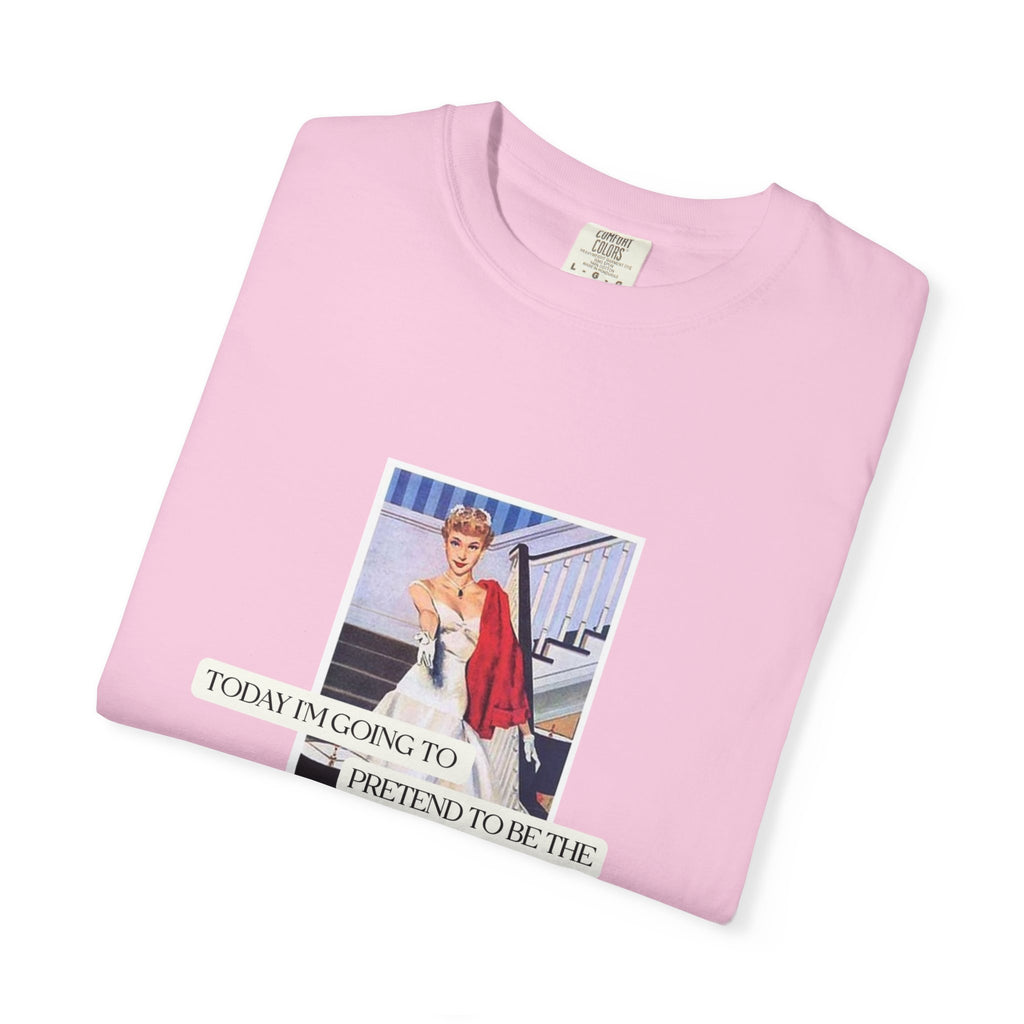Unisex Garment-Dyed T-Shirt - "Pretending to Be the Angel My Mother Raised Me to Be"