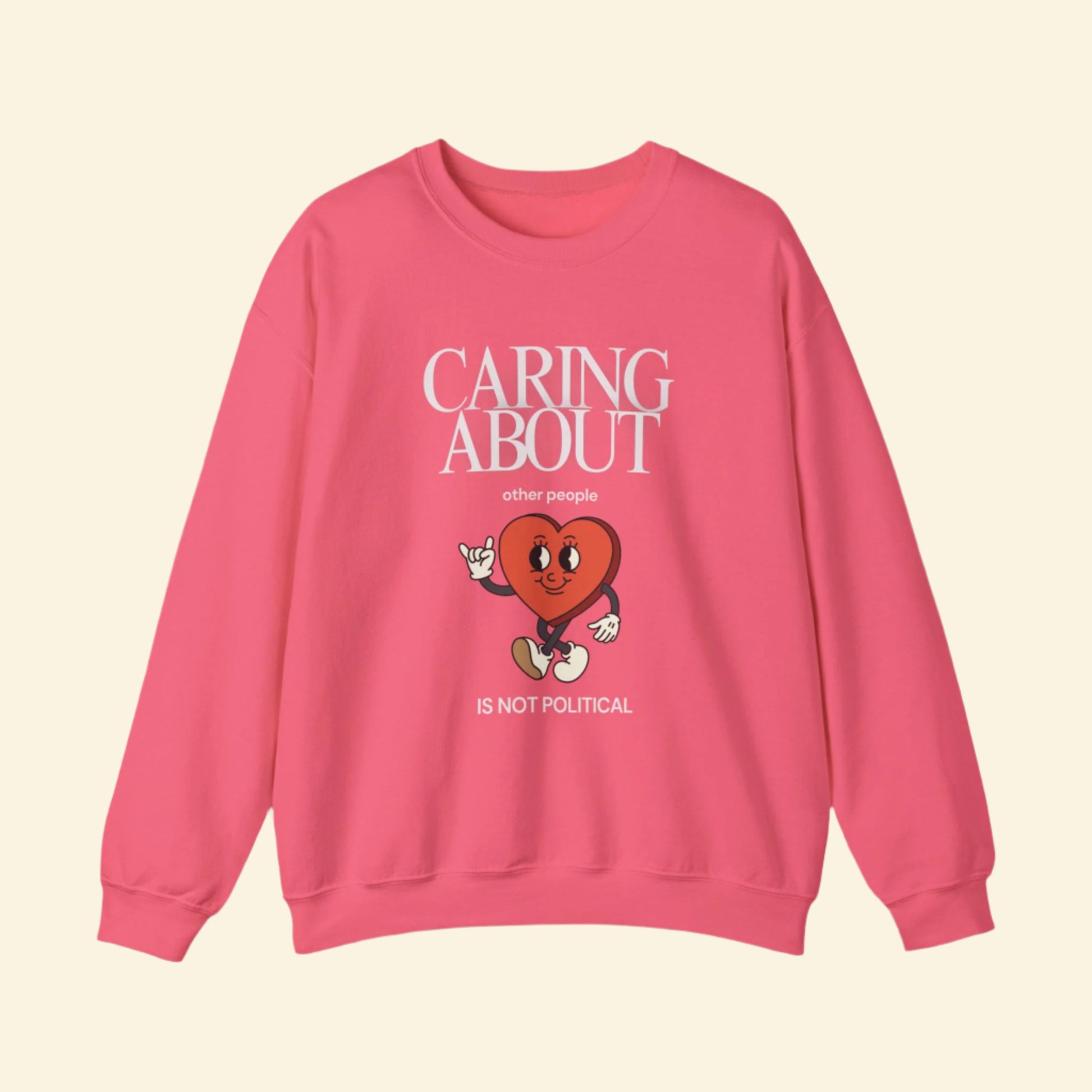 Caring About Others Not Political Sweatshirt - Unisex Heavy Blend™ Crewneck
