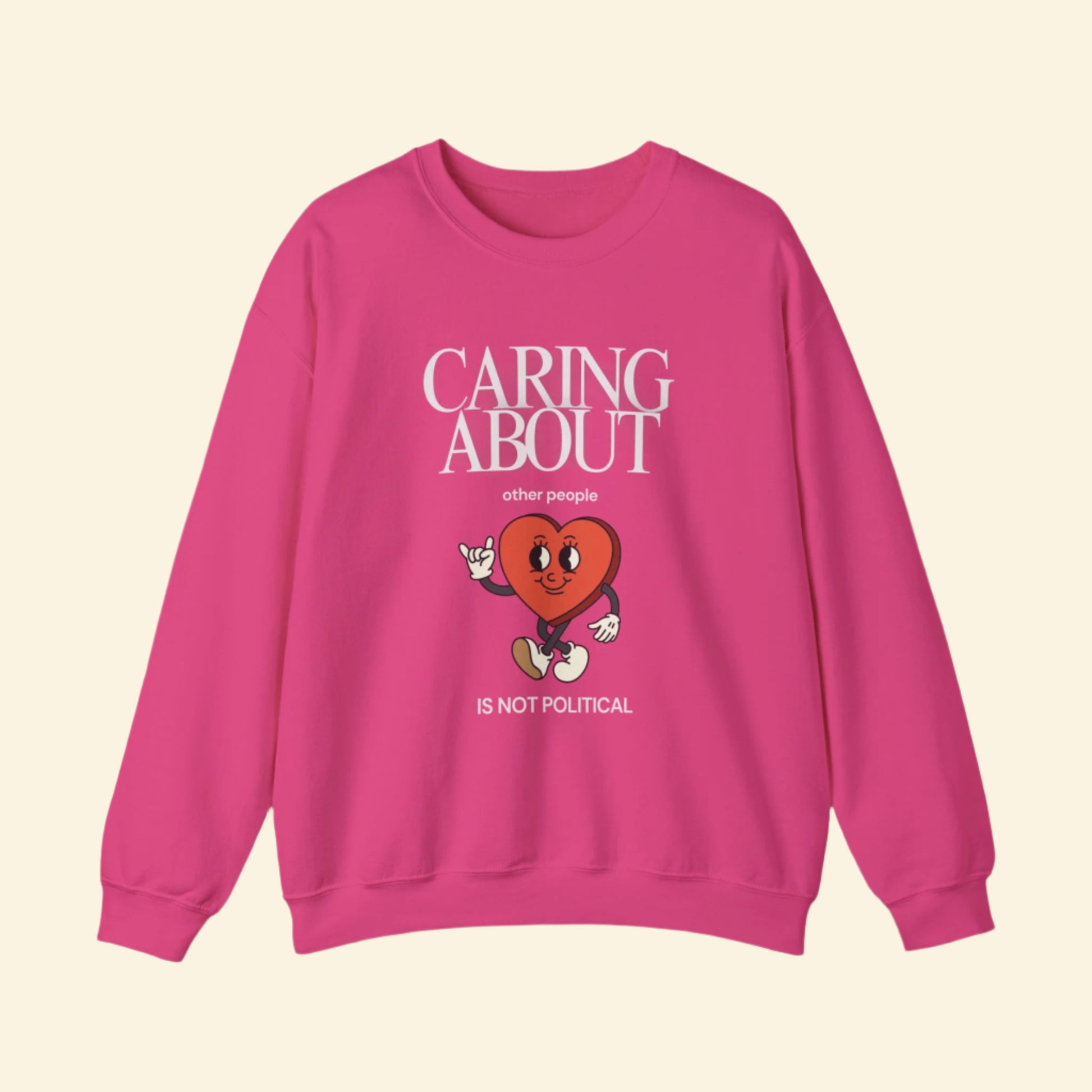 Caring About Others Not Political Sweatshirt - Unisex Heavy Blend™ Crewneck