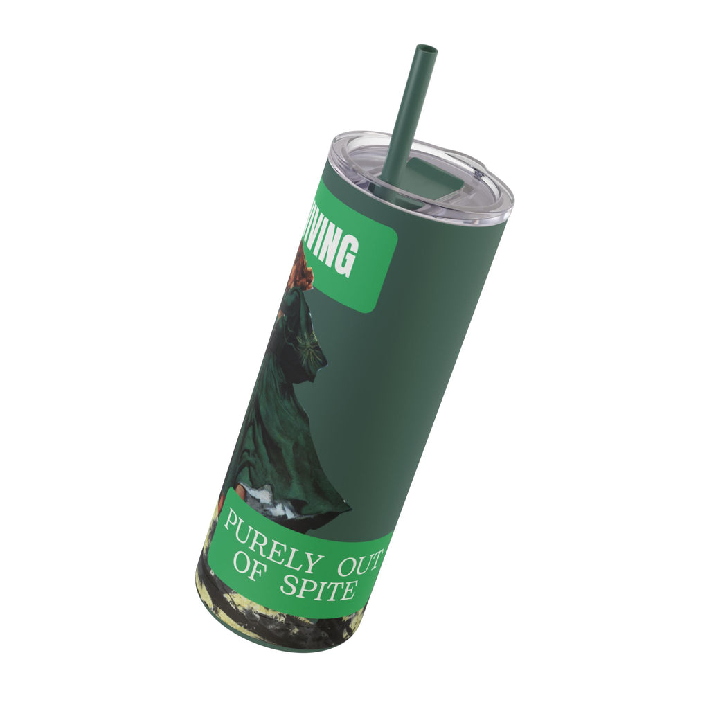 "Purely of Spite" 20oz Skinny Matte Tumbler - Survival Motivation Drinkware