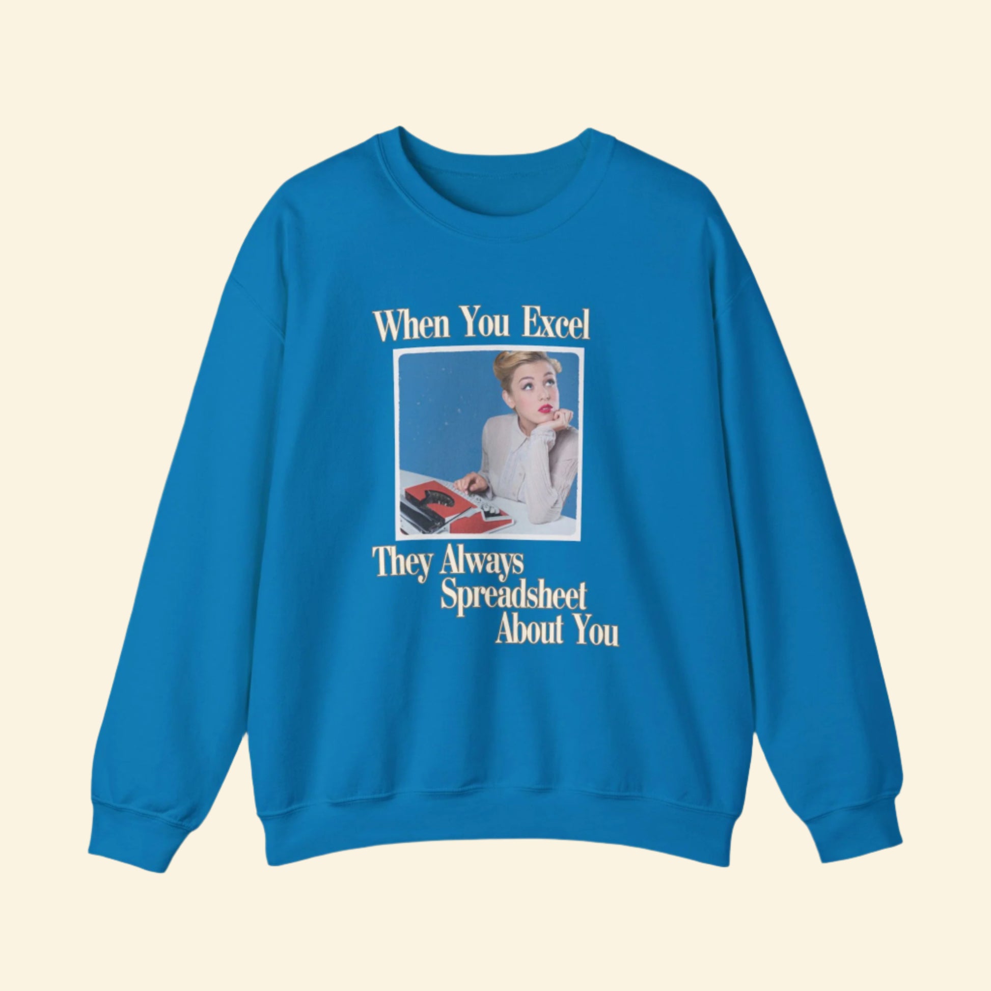 Funny Excel Sweatshirt – "When You Excel, They Always Spreadsheet About You" - Unisex Heavy Blend Crew
