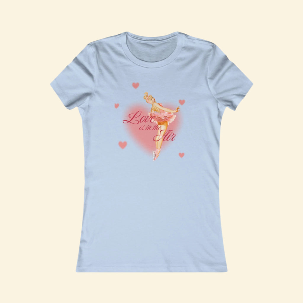 Ballet-Themed Women's Favorite Tee - 'Love is in the Air'