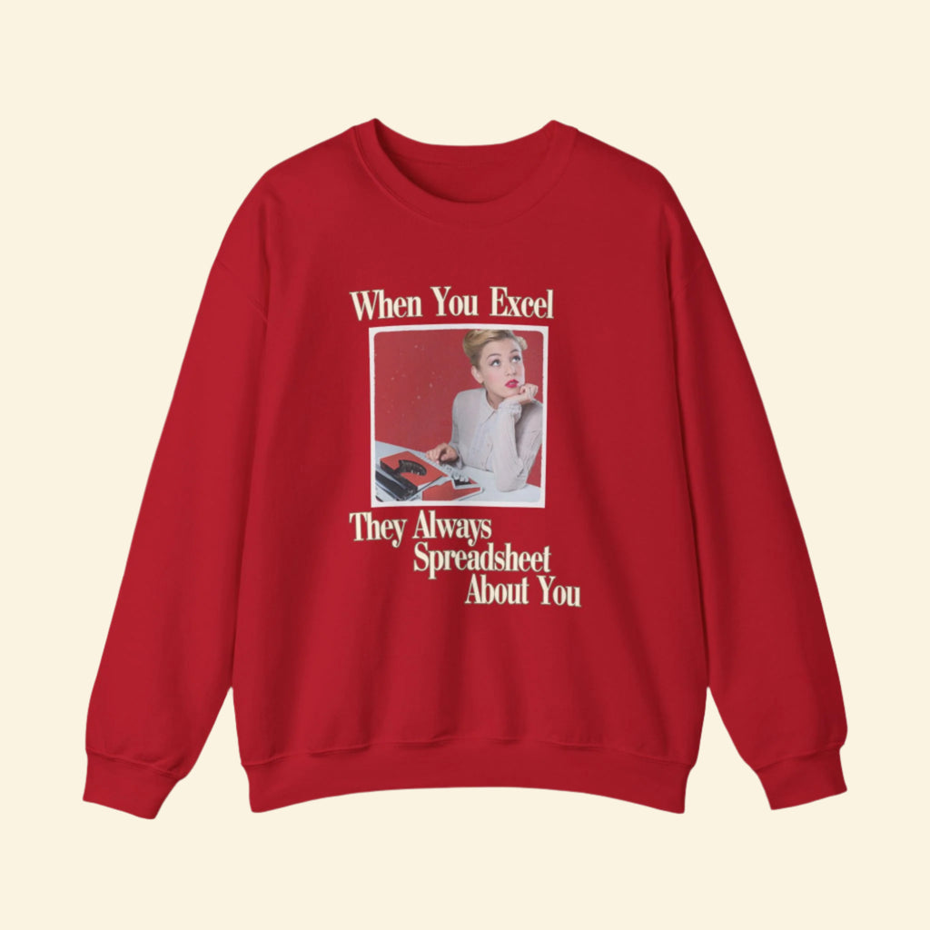 Funny Excel Sweatshirt – "When You Excel, They Always Spreadsheet About You" - Unisex Heavy Blend Crew
