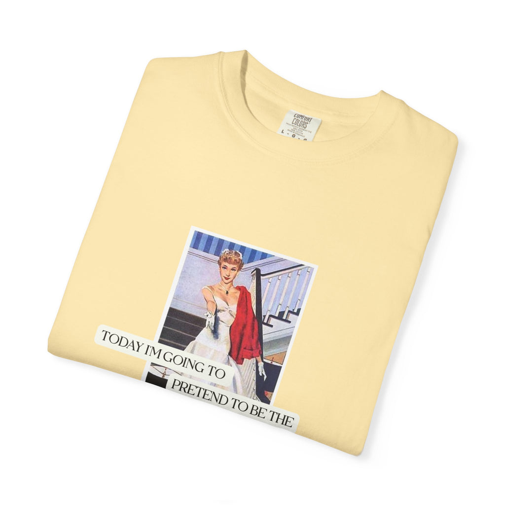 Unisex Garment-Dyed T-Shirt - "Pretending to Be the Angel My Mother Raised Me to Be"
