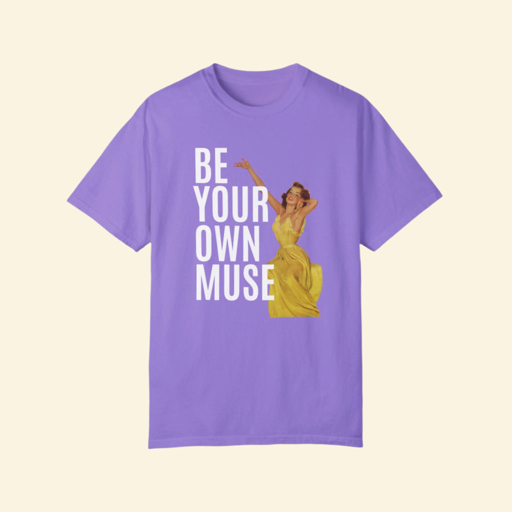 Be Your Own Muse Unisex T-Shirt - Inspirational Graphic Tee for Creative Souls