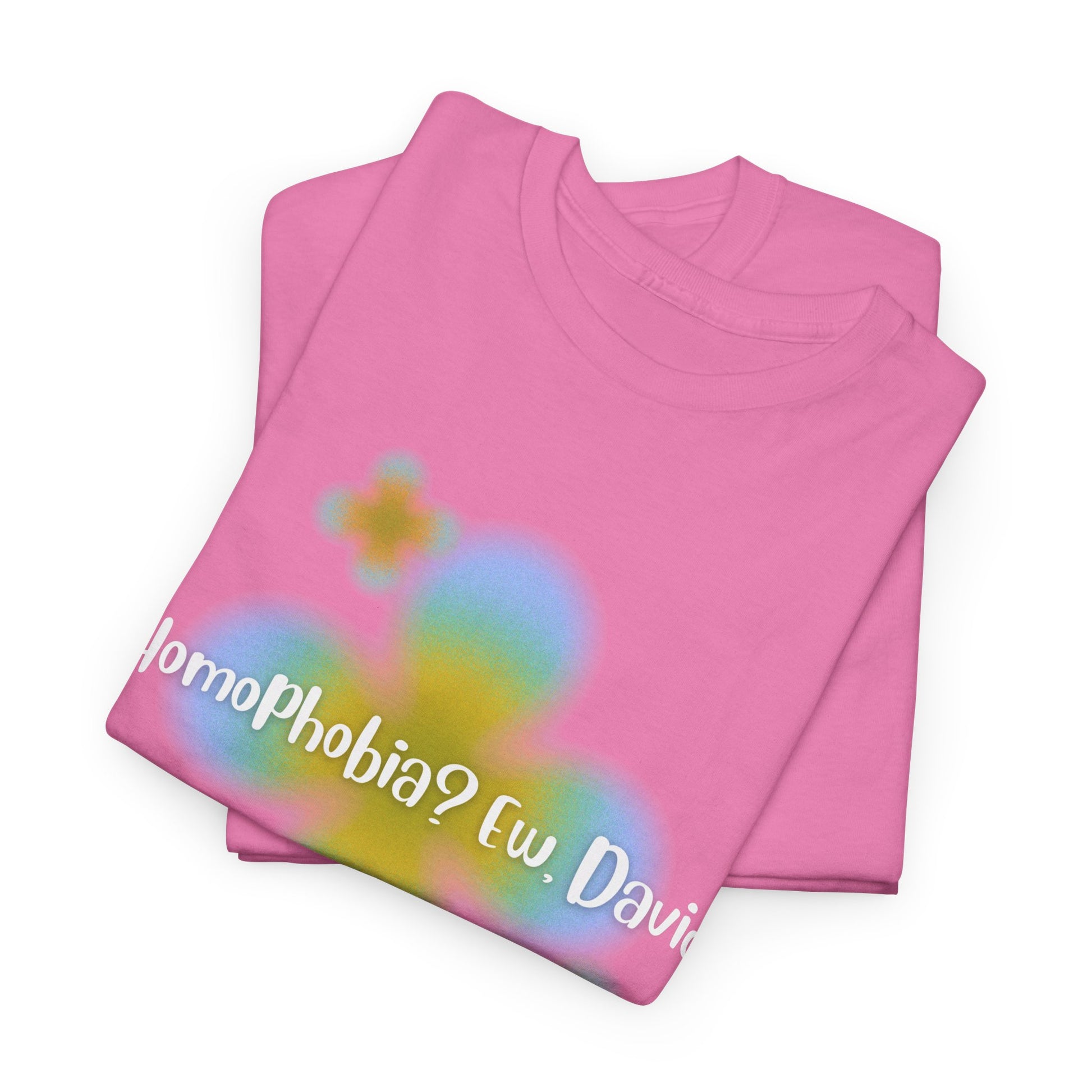 LGBTQ+ Humor Tee, "Homophobia? Ew David", Vibrant Unisex Heavy Cotton Tee
