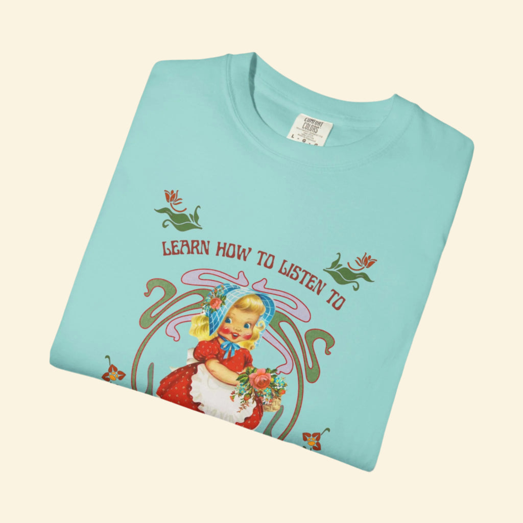 Unisex Garment-Dyed T-Shirt - "Learn How to Listen to Your Intuition"