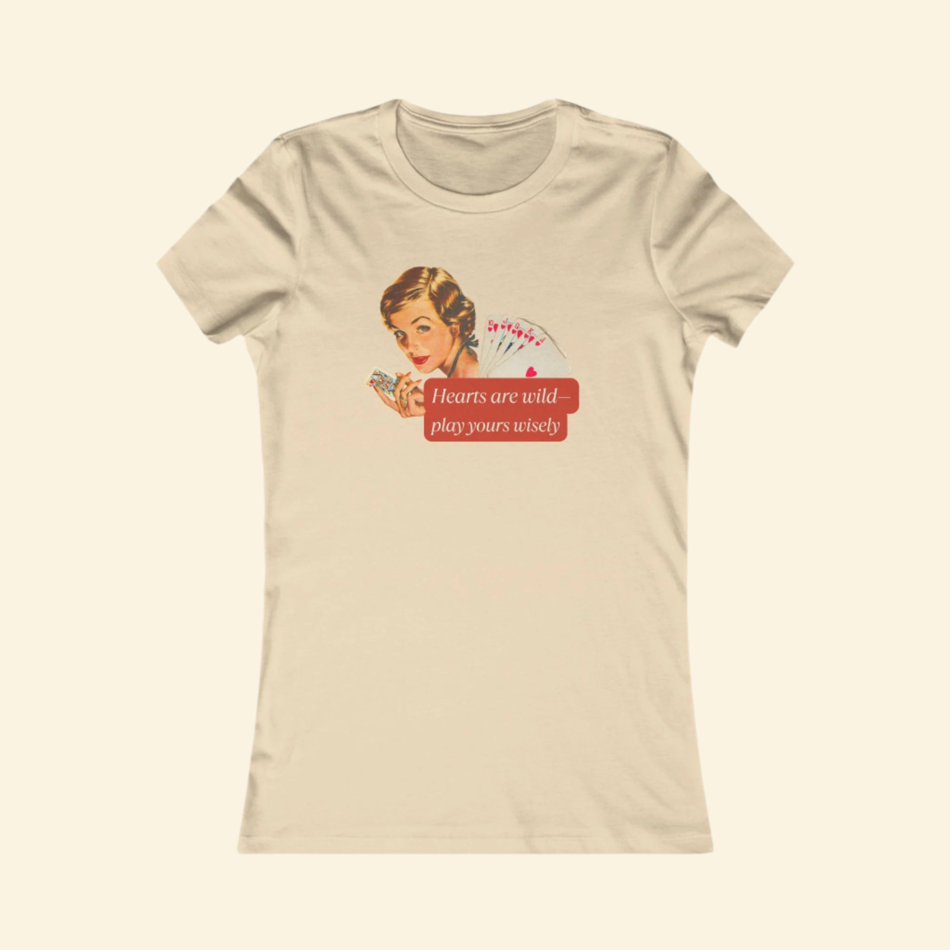 Vintage Women's Favorite Tee - "Hearts Are Wild, Play Yours Wisely" Graphic Shirt