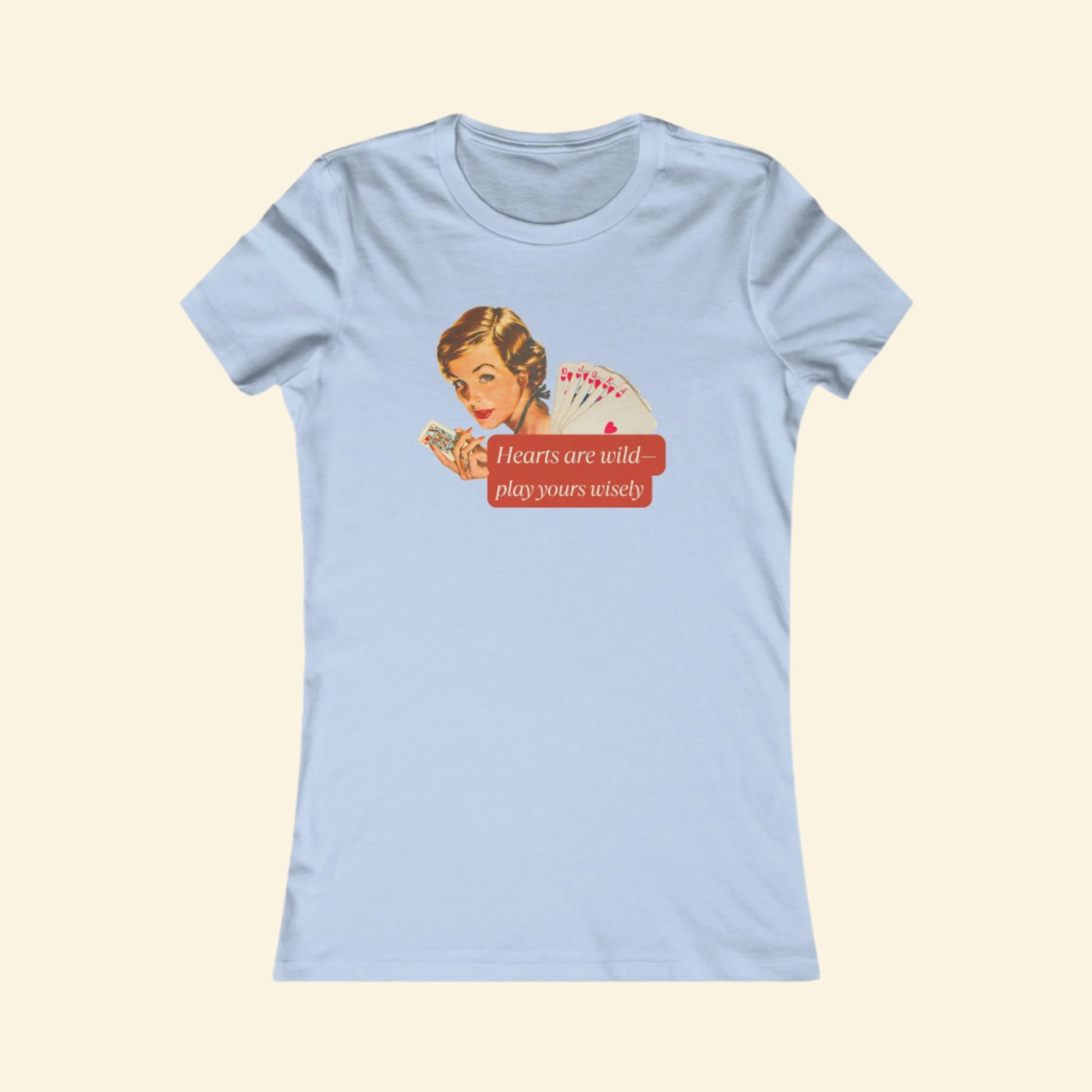 Vintage Women's Favorite Tee - "Hearts Are Wild, Play Yours Wisely" Graphic Shirt