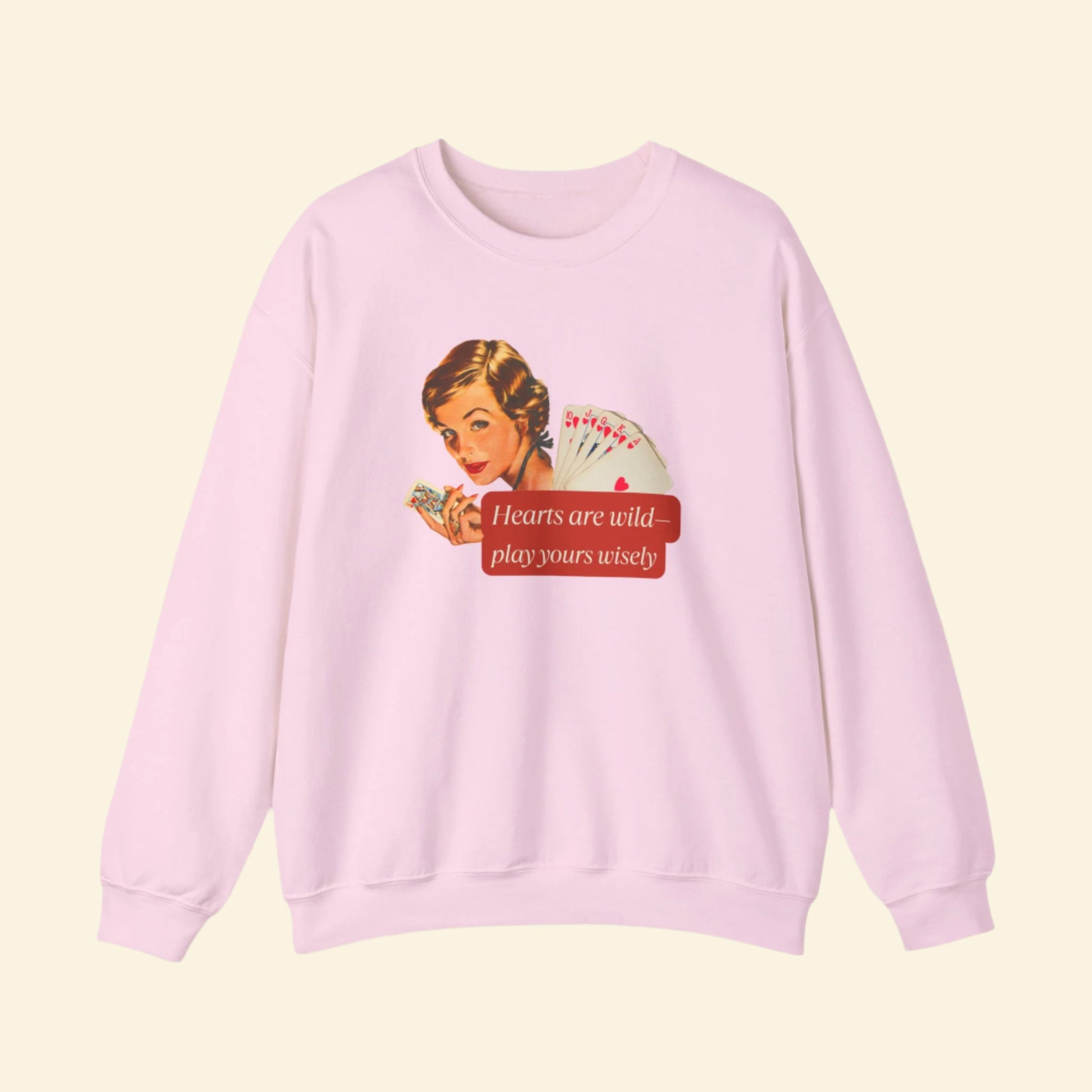 Vintage Style Crewneck Sweatshirt - 'Hearts Are Wild, Play Yours Wisely'