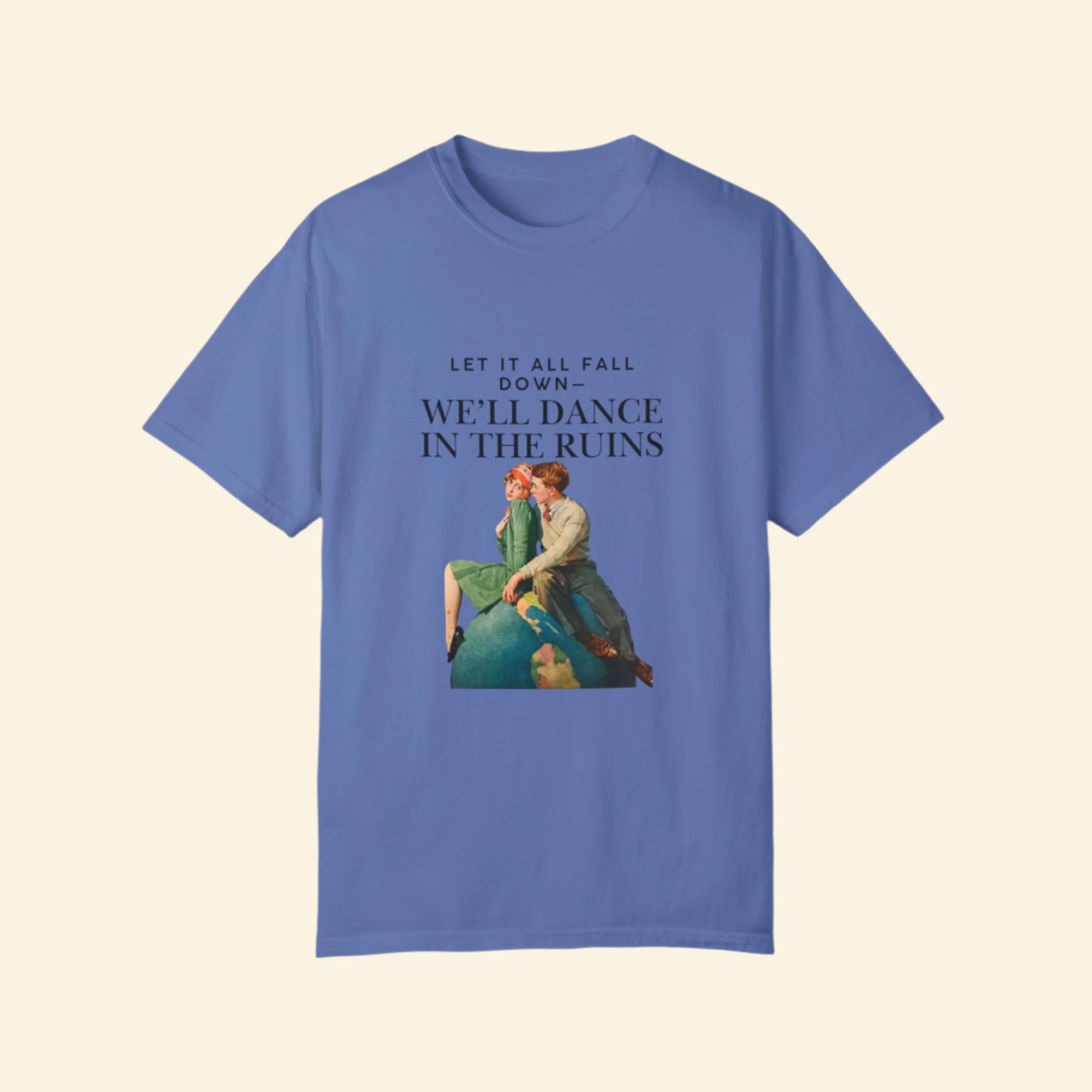 Unisex Garment-Dyed T-Shirt - "We'll Dance in the Ruins" Inspirational Tee