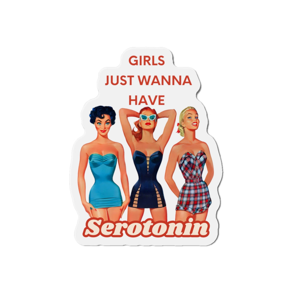 Retro Girls Die-Cut Magnet - 'Girls Just Wanna Have Serotonin'