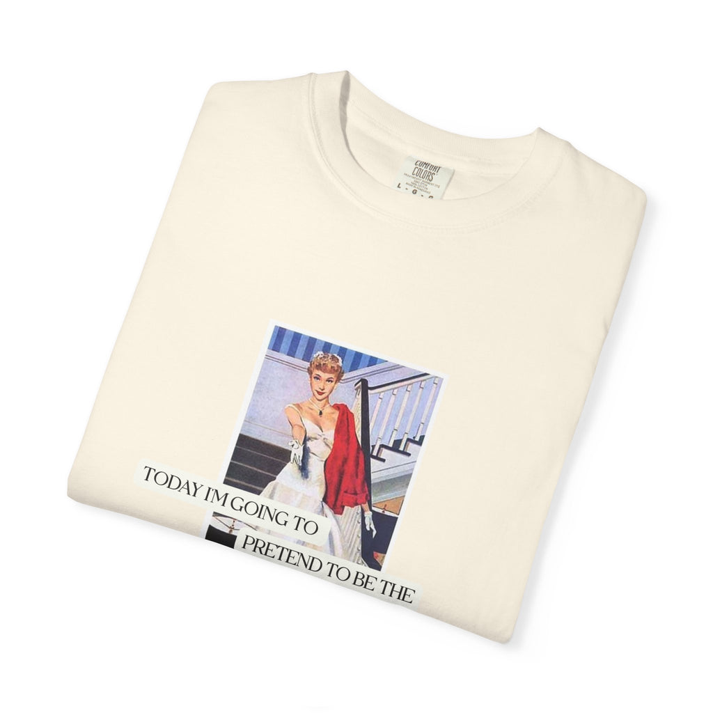 Unisex Garment-Dyed T-Shirt - "Pretending to Be the Angel My Mother Raised Me to Be"