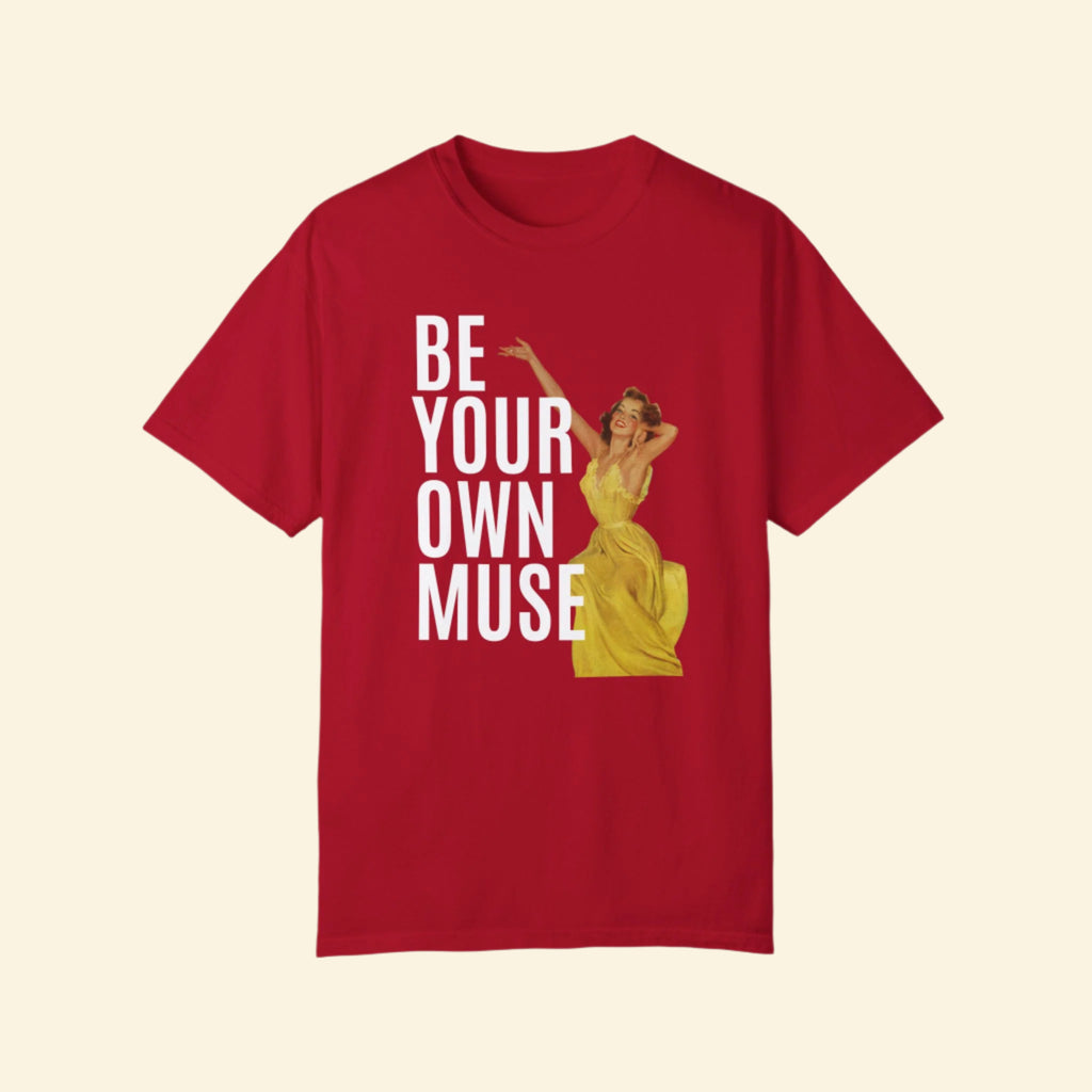 Be Your Own Muse Unisex T-Shirt - Inspirational Graphic Tee for Creative Souls