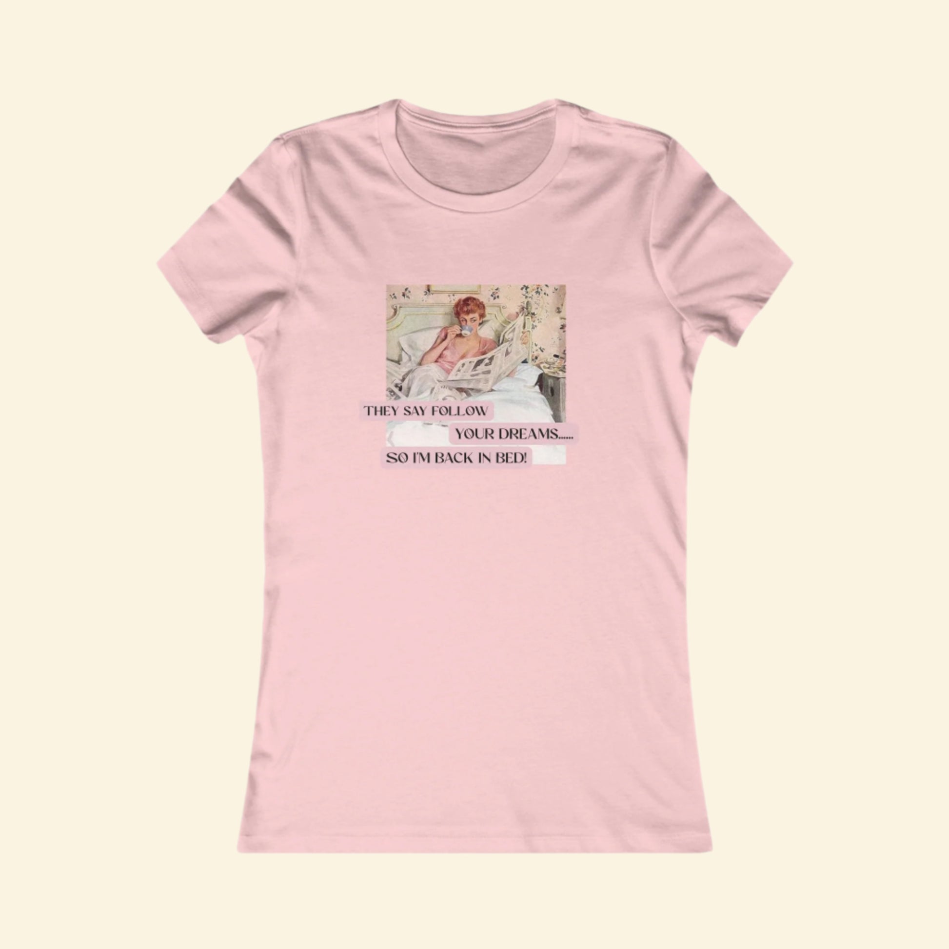 Dreamy Women's T-Shirt - 'They Say Follow Your Dreams' Design