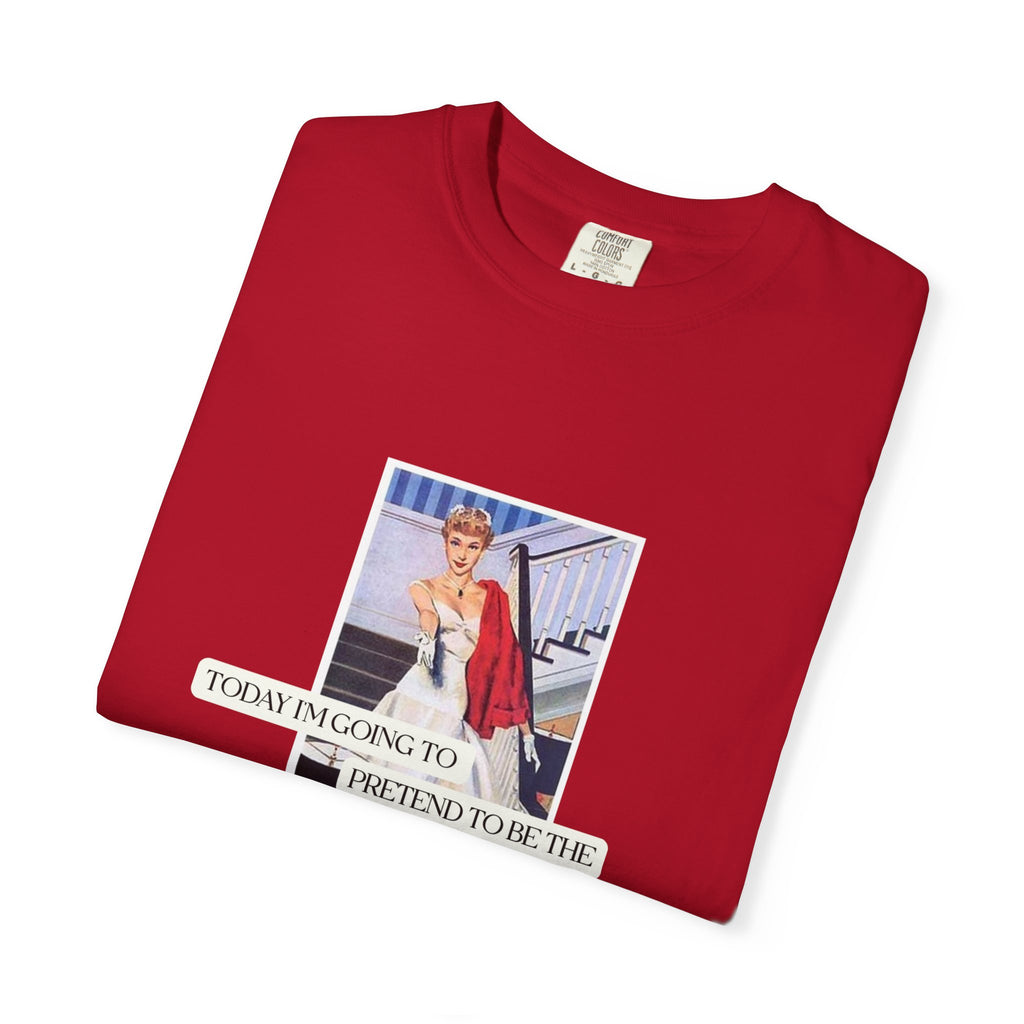 Unisex Garment-Dyed T-Shirt - "Pretending to Be the Angel My Mother Raised Me to Be"