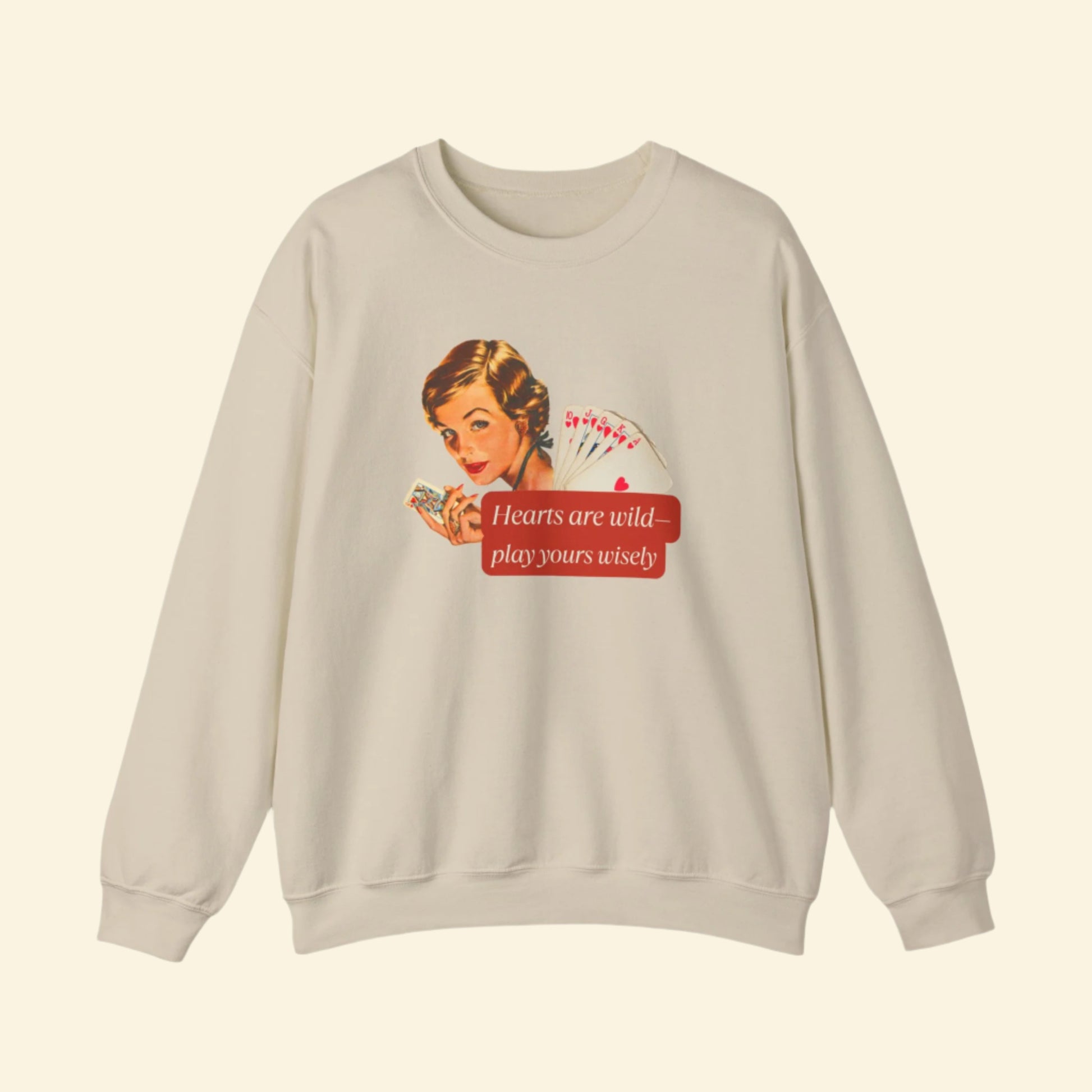 Vintage Style Crewneck Sweatshirt - 'Hearts Are Wild, Play Yours Wisely'