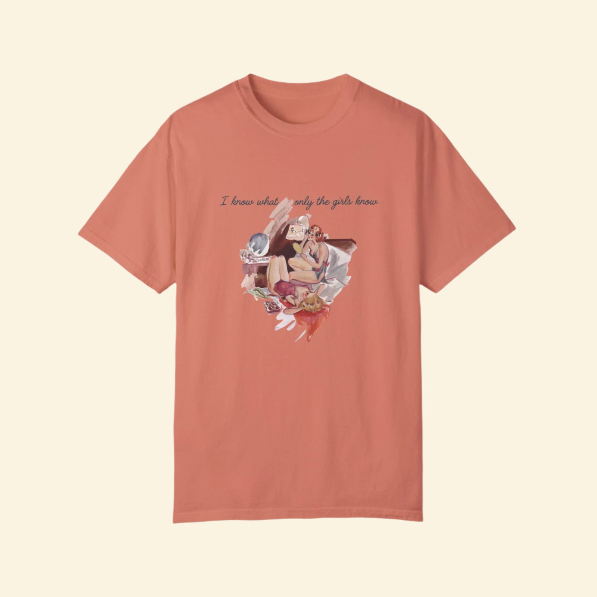 Unisex Garment-Dyed T-Shirt - "I Know What Only the Girls Know" - Trendy Feminine Graphic Tee