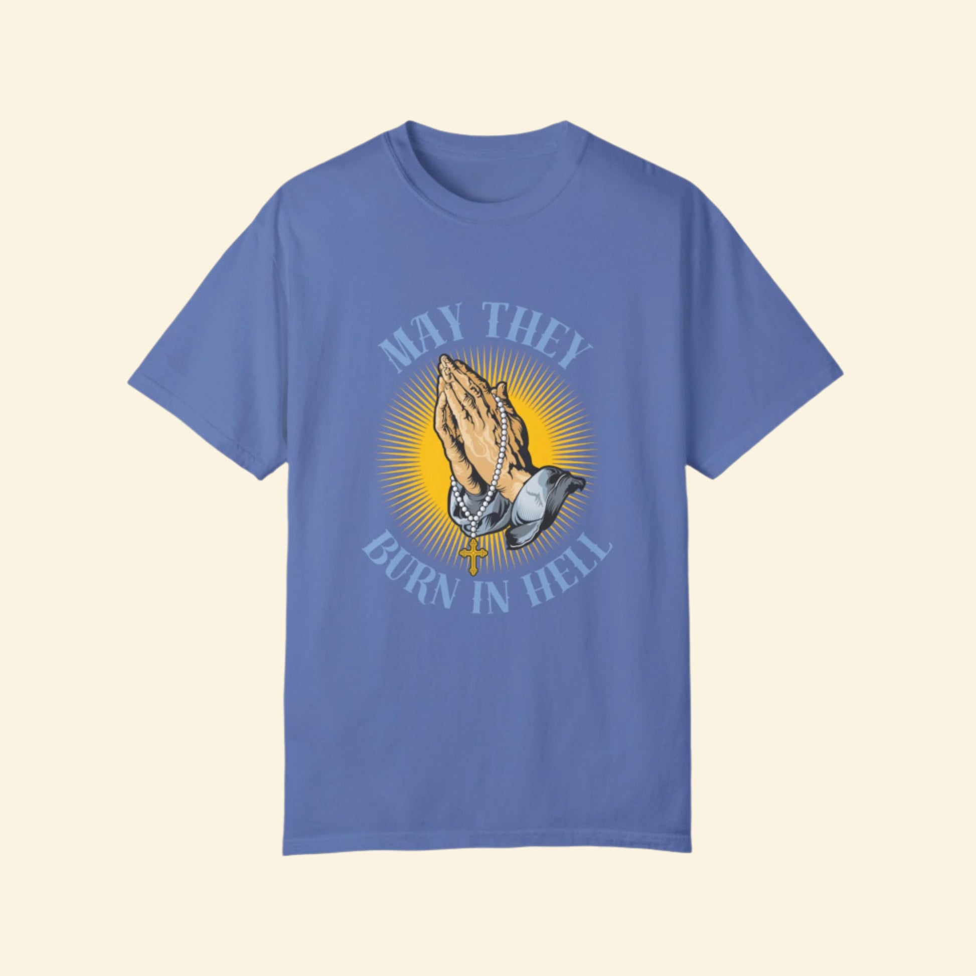 Praying Hands T-shirt - May They Burn in Hell Graphic Tee