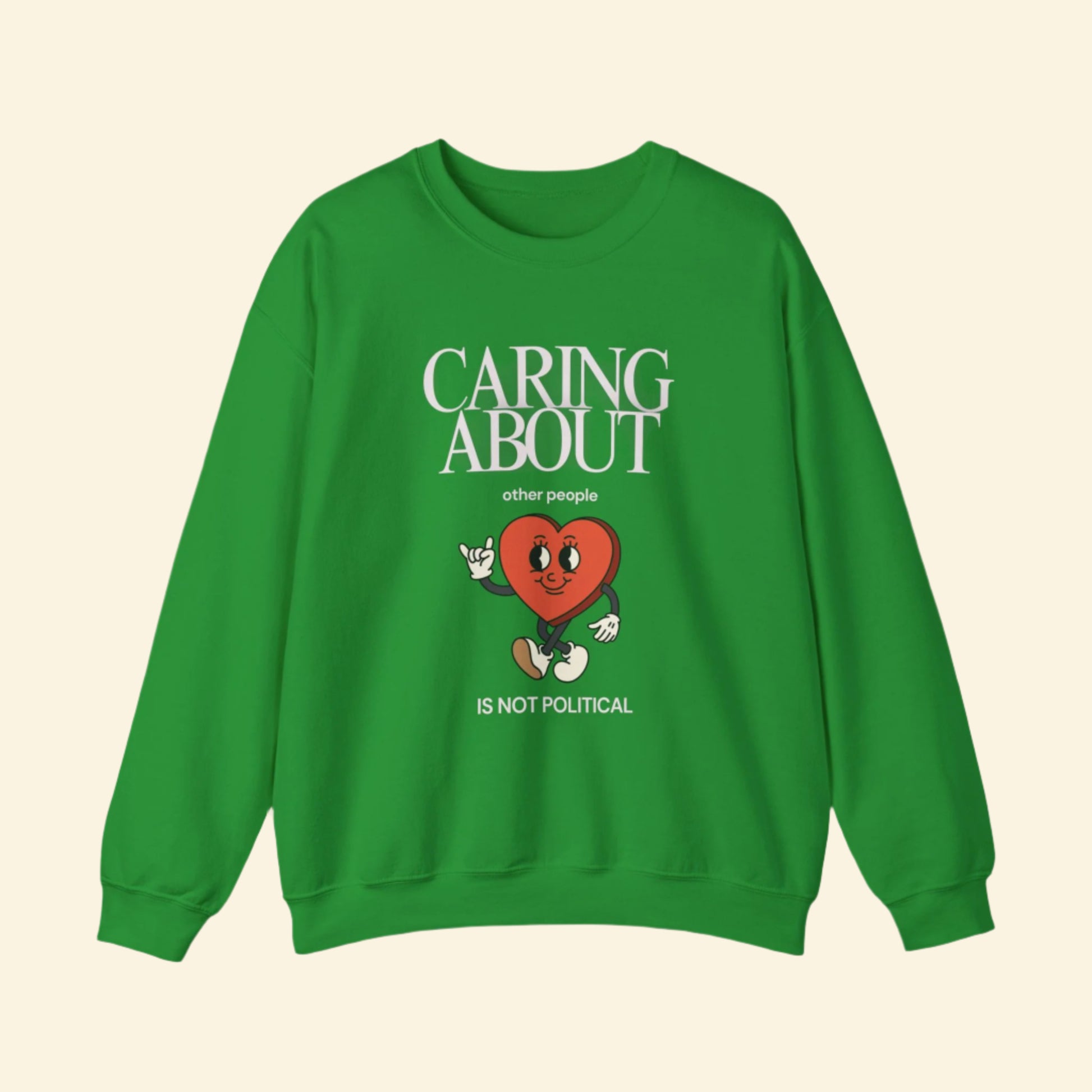 Caring About Others Not Political Sweatshirt - Unisex Heavy Blend™ Crewneck