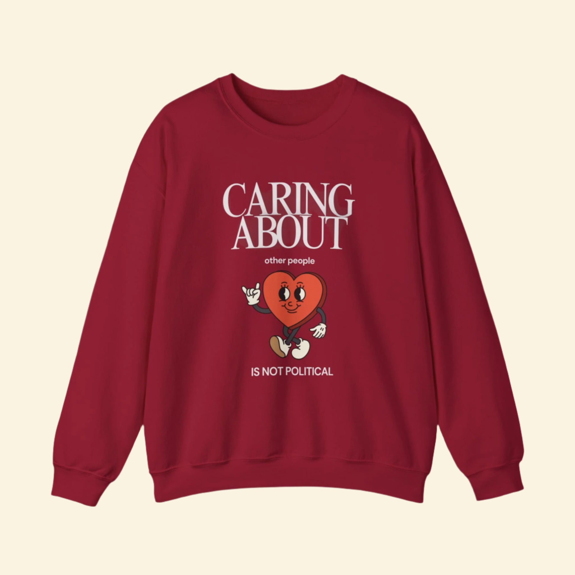 Caring About Others Not Political Sweatshirt - Unisex Heavy Blend™ Crewneck