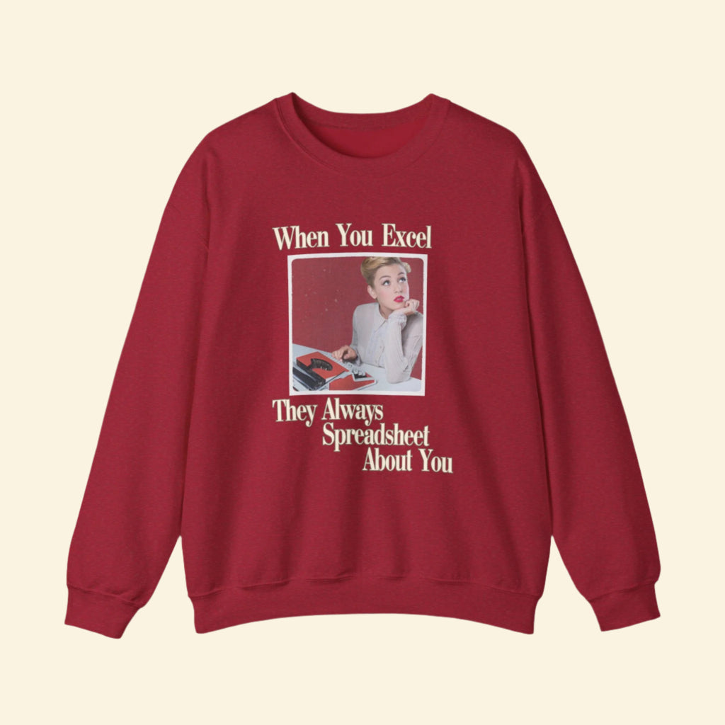 Funny Excel Sweatshirt – "When You Excel, They Always Spreadsheet About You" - Unisex Heavy Blend Crew