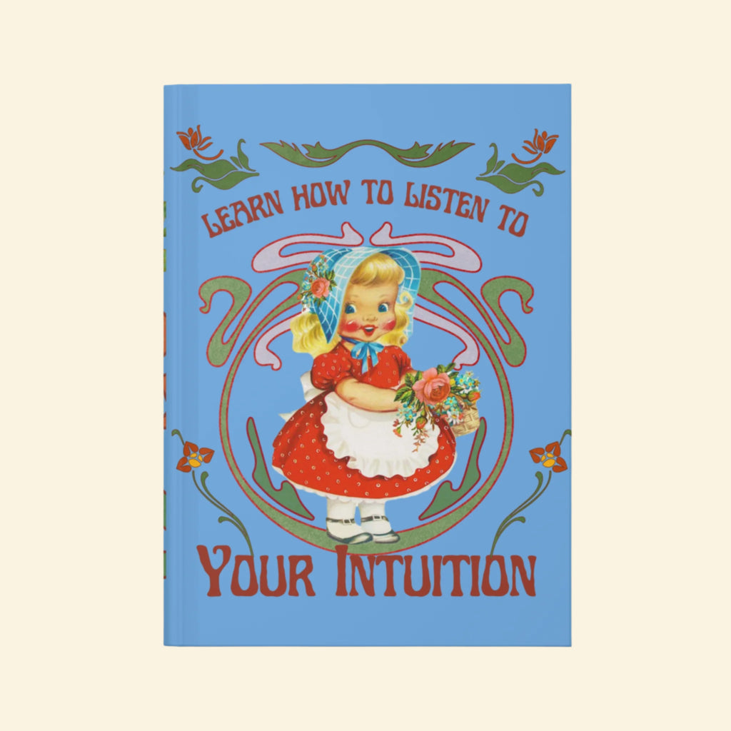 Vintage Floral Hardcover Journal: Listen to Your Intuition