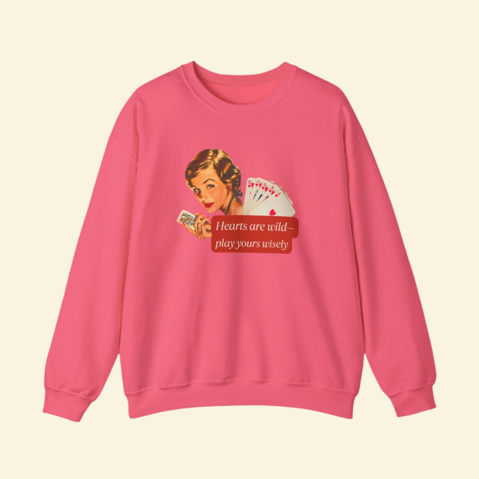 Vintage Style Crewneck Sweatshirt - 'Hearts Are Wild, Play Yours Wisely'