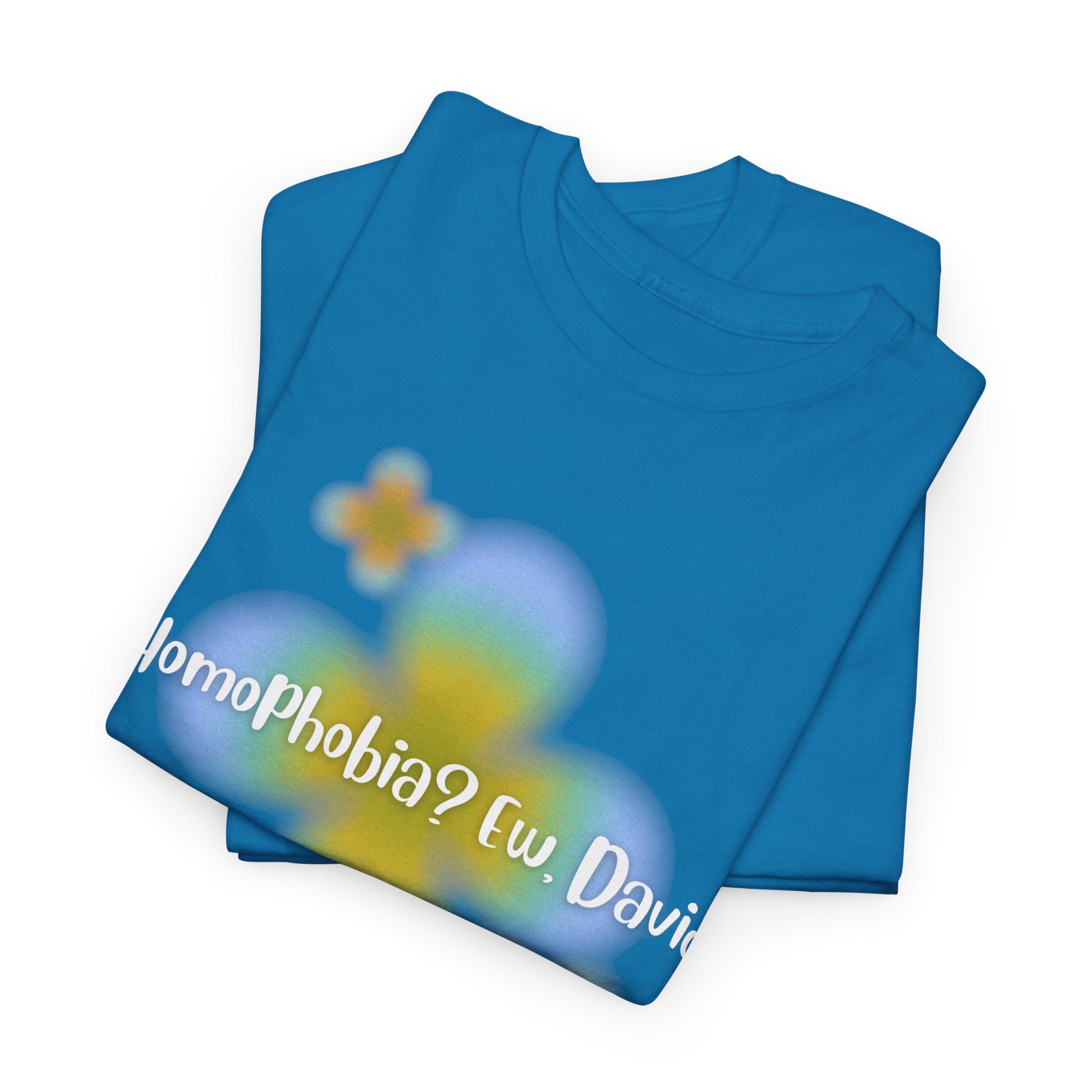 LGBTQ+ Humor Tee, "Homophobia? Ew David", Vibrant Unisex Heavy Cotton Tee