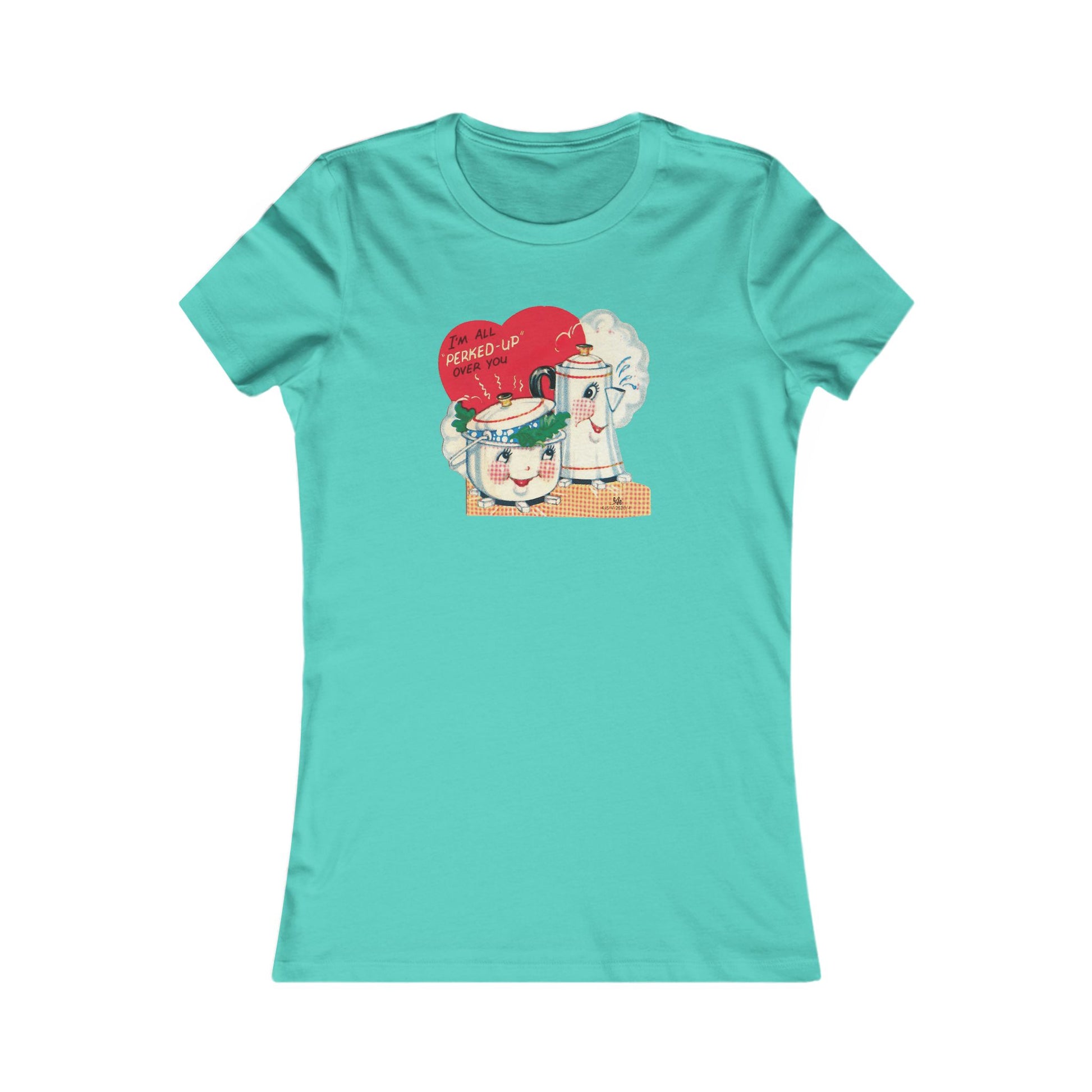 Vintage Retro T Shirt- "I'm All Perked Up Over You" Romantic Gift