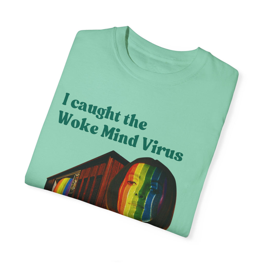 Woke Mind Virus- Empathy T-Shirt - Unisex Garment-Dyed Tee