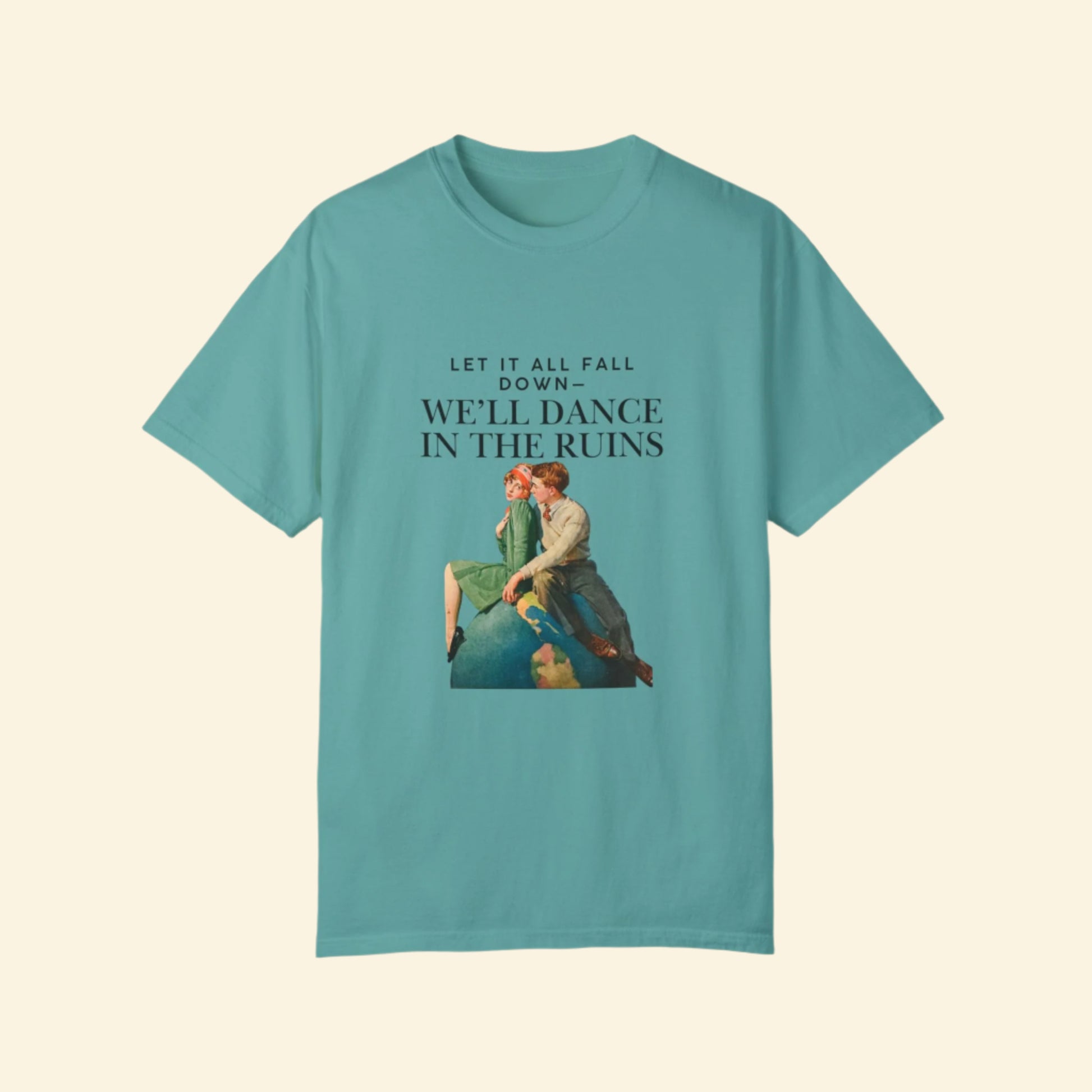 Unisex Garment-Dyed T-Shirt - "We'll Dance in the Ruins" Inspirational Tee