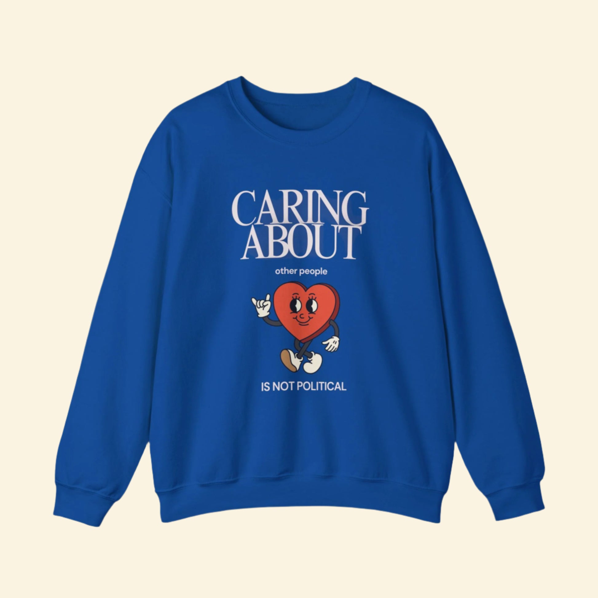 Caring About Others Not Political Sweatshirt - Unisex Heavy Blend™ Crewneck