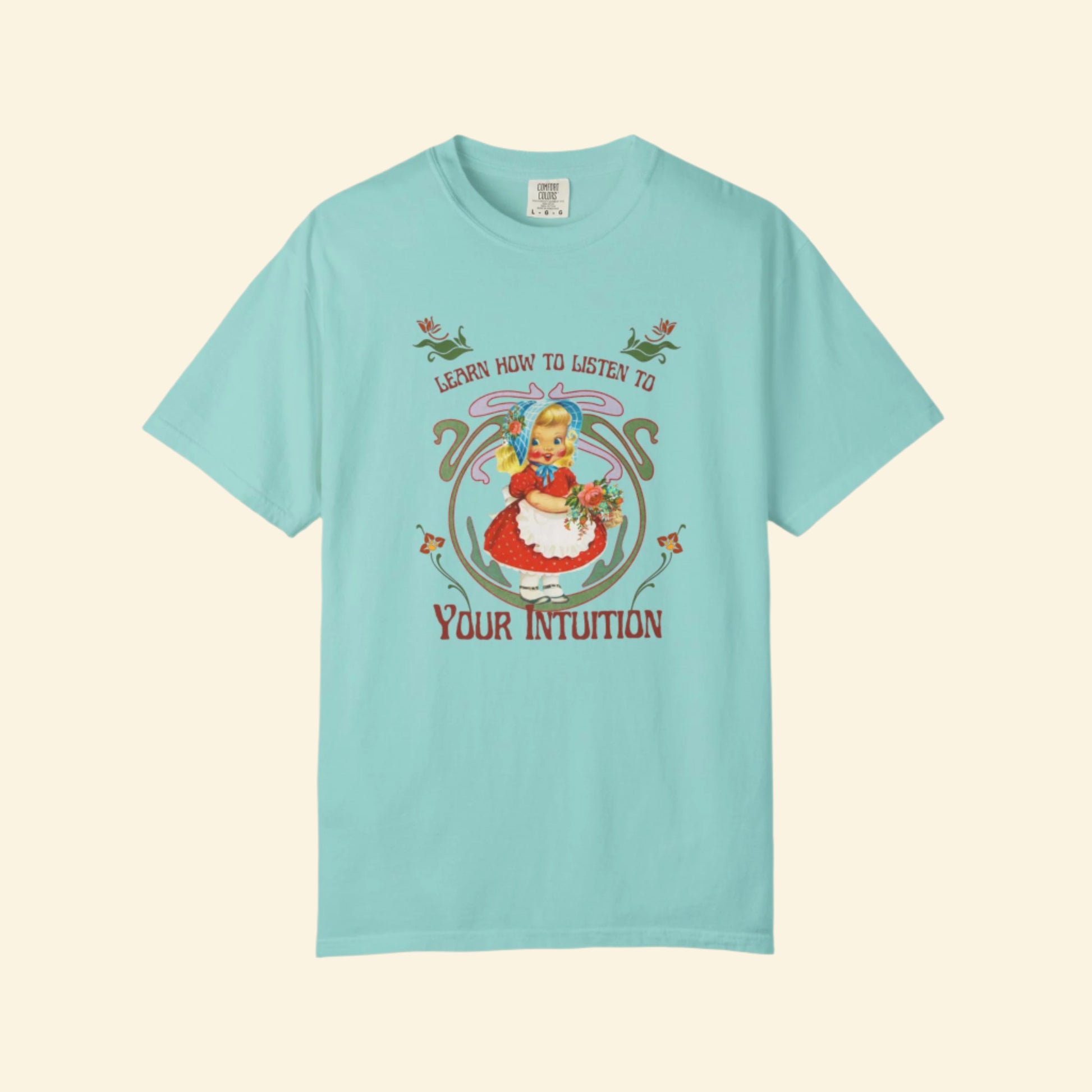 Unisex Garment-Dyed T-Shirt - "Learn How to Listen to Your Intuition"