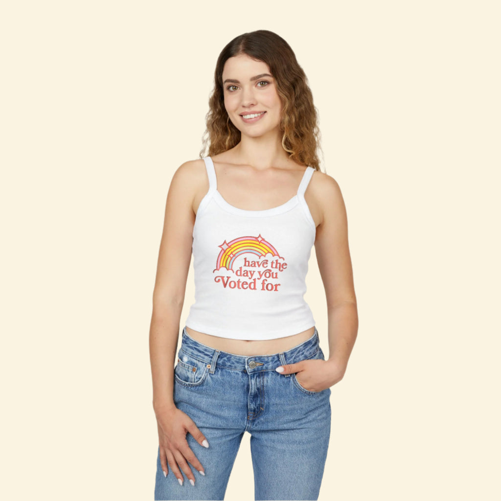 Women's Spaghetti Strap Tank Top - Rainbow Vibes 'Have the Day You Voted For'