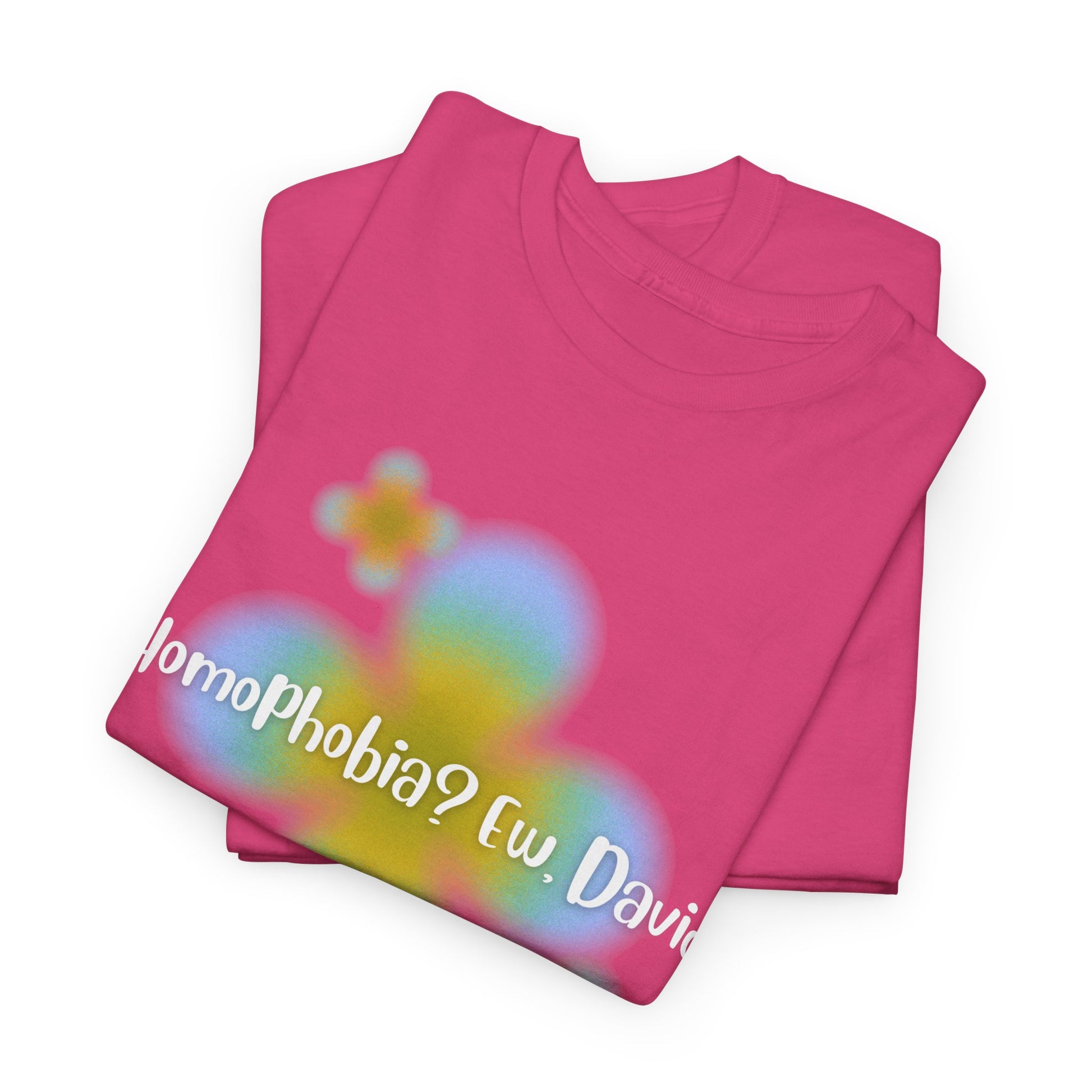 LGBTQ+ Humor Tee, "Homophobia? Ew David", Vibrant Unisex Heavy Cotton Tee