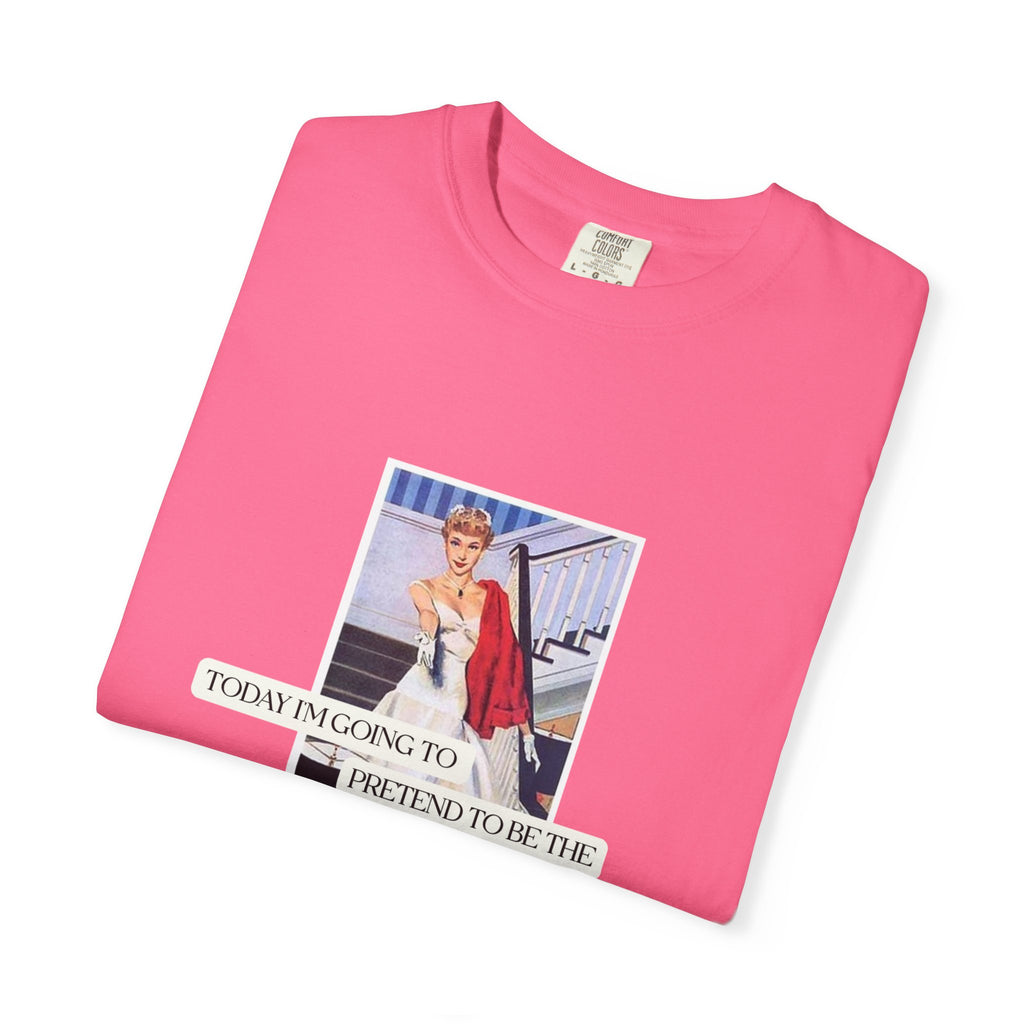 Unisex Garment-Dyed T-Shirt - "Pretending to Be the Angel My Mother Raised Me to Be"