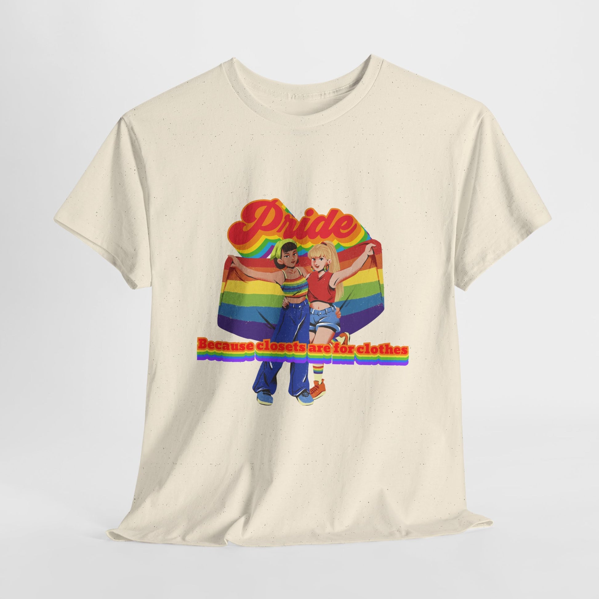Pride! Because closets are for clothes , Unisex Heavy Cotton Shirt, LGBTQ+ Pride Apparel