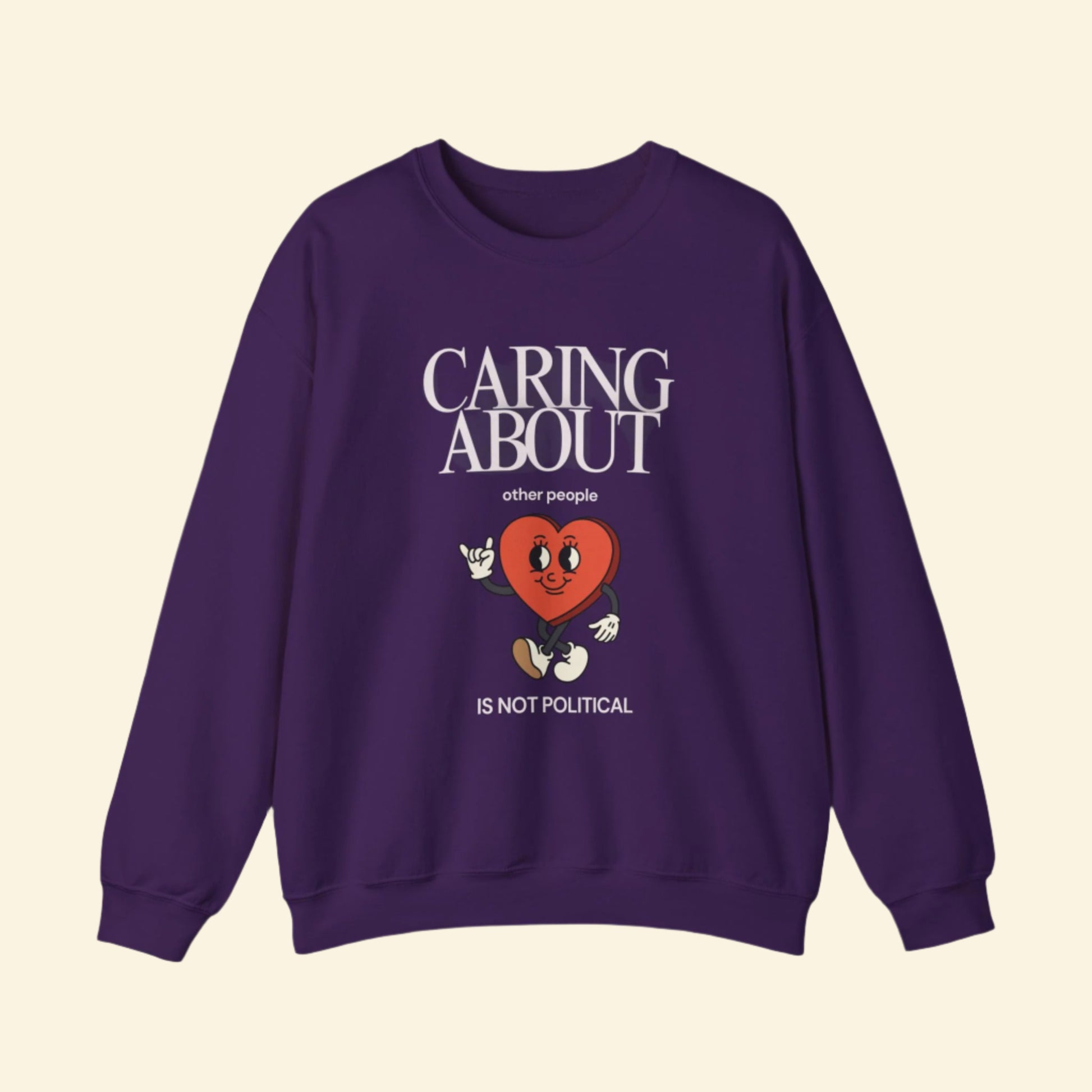 Caring About Others Not Political Sweatshirt - Unisex Heavy Blend™ Crewneck
