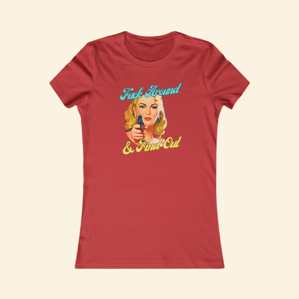 Funny Women's Favorite Tee - 'Fuck Around & Find Out' Graphic T-Shirt