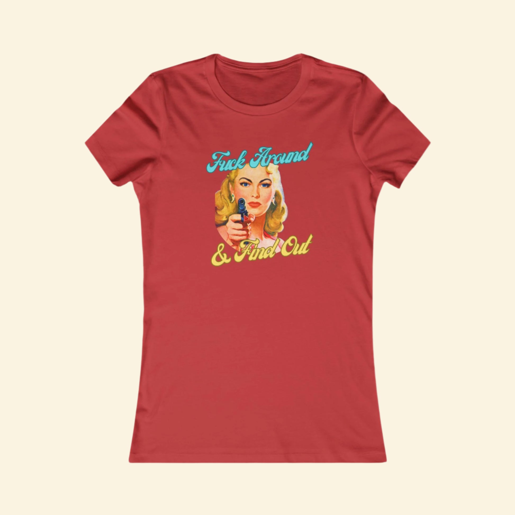 Funny Women's Favorite Tee - 'Fuck Around & Find Out' Graphic T-Shirt