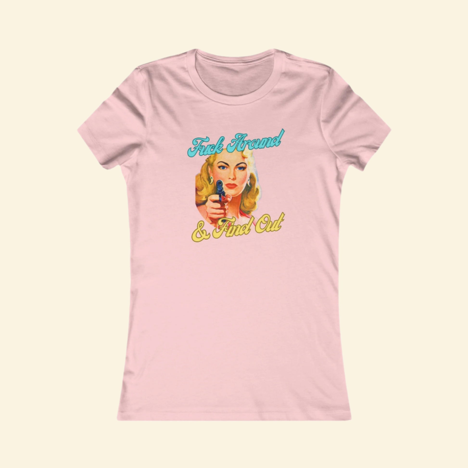 Funny Women's Favorite Tee - 'Fuck Around & Find Out' Graphic T-Shirt