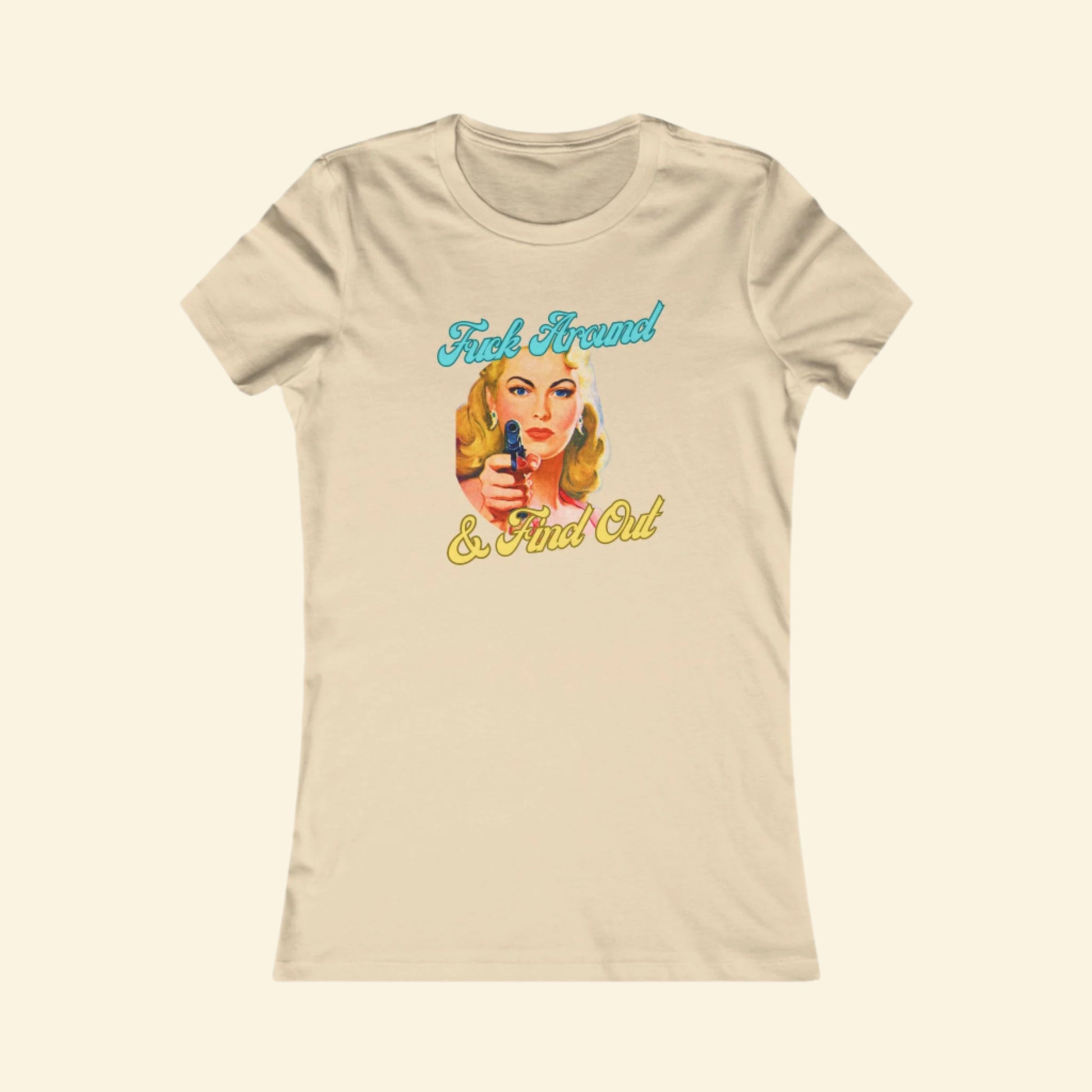Funny Women's Favorite Tee - 'Fuck Around & Find Out' Graphic T-Shirt